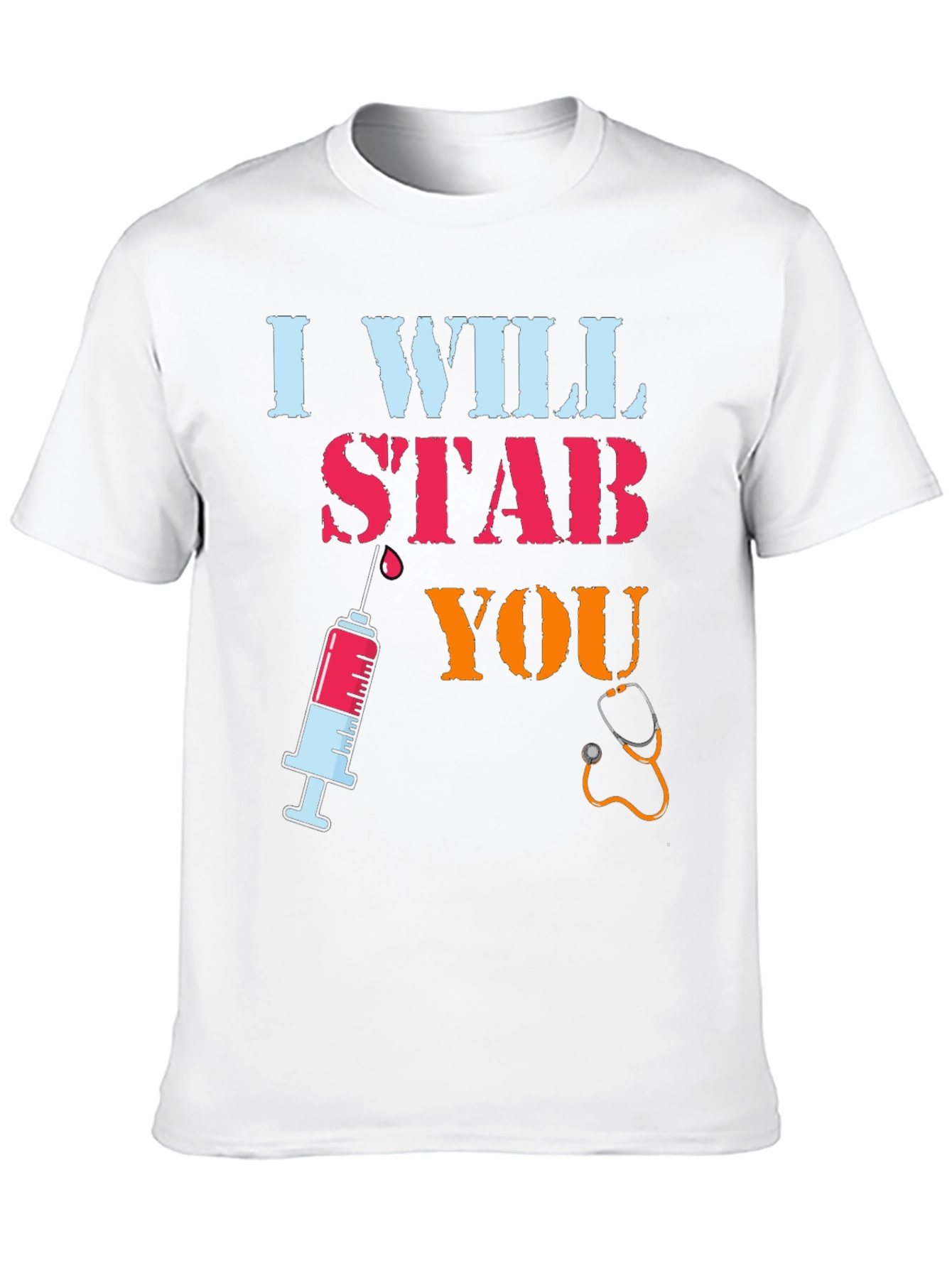 I Will Stab You Nurse T-Shirt