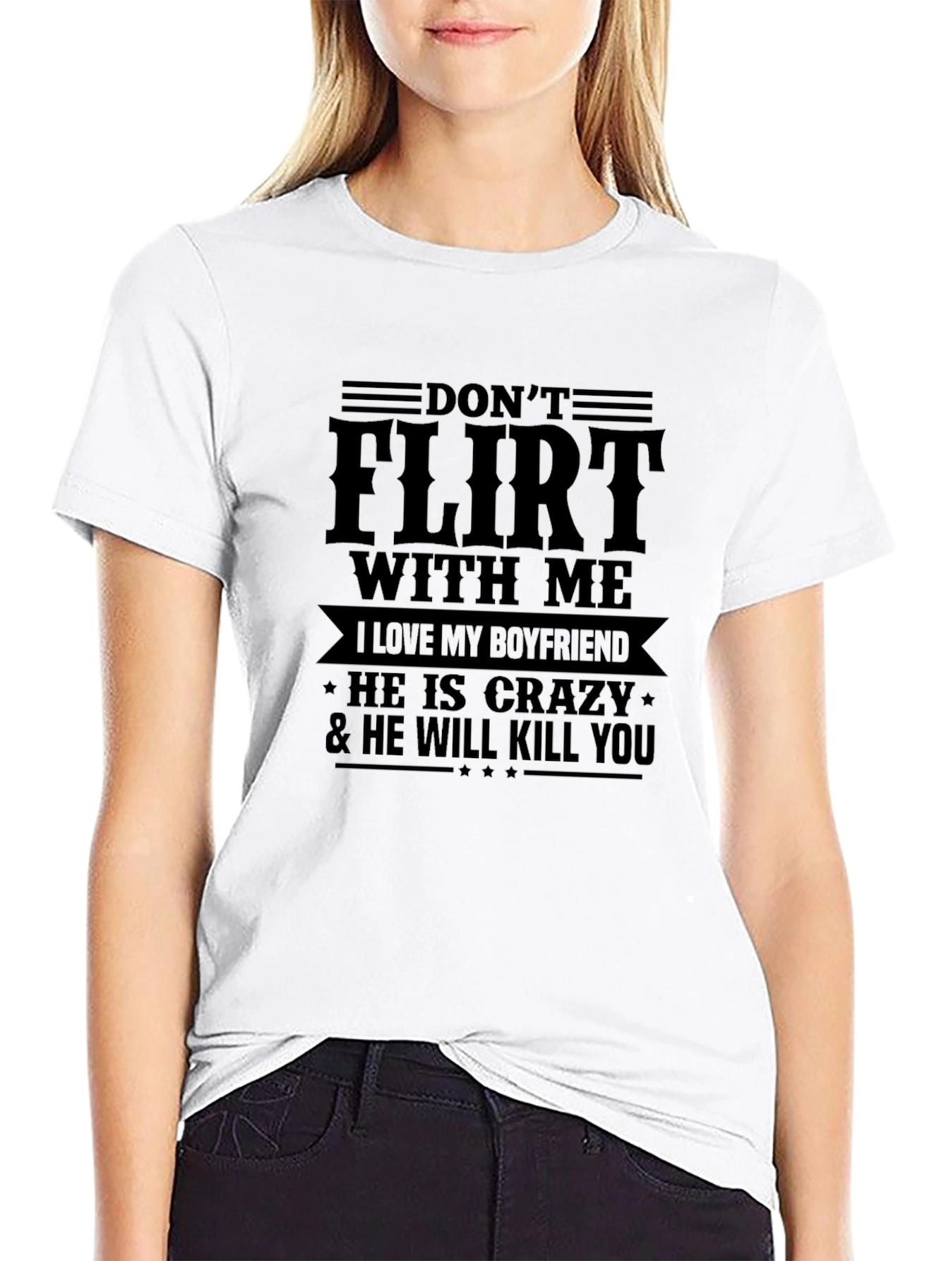 Dont Flirt with Me T-Shirt - Crazy Boyfriend Tee