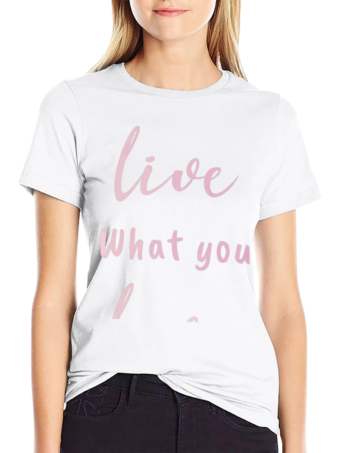 Live What You Love - Graphic T-Shirt