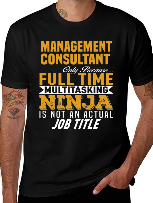 Management Consultant T-Shirt - Full Time Ninja