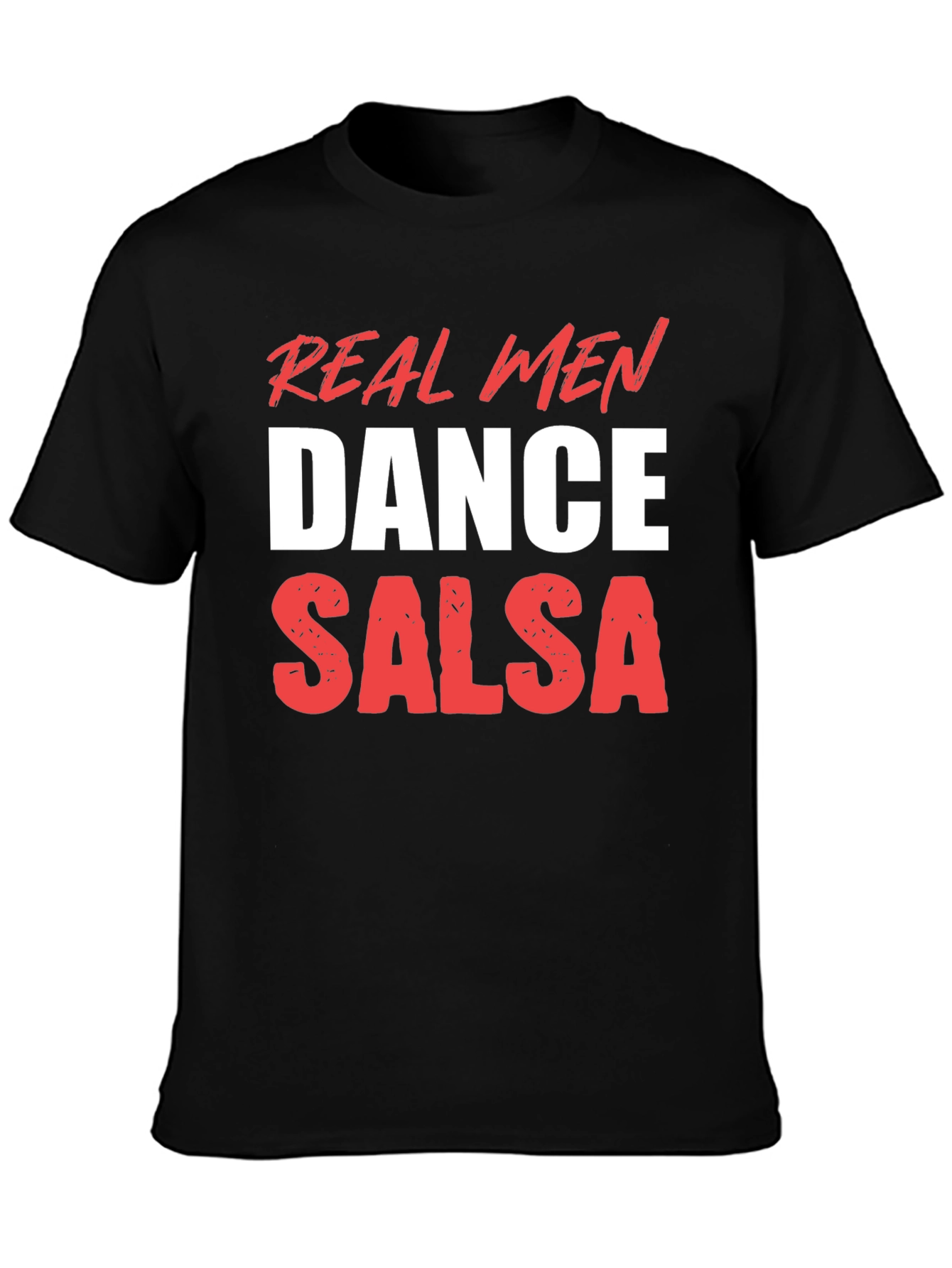 Real Men Dance Salsa T-Shirt