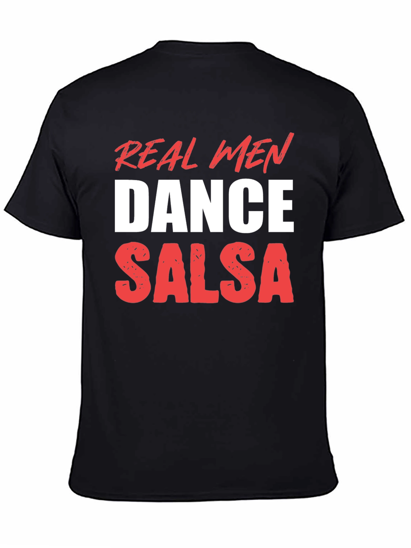 Real Men Dance Salsa T-Shirt