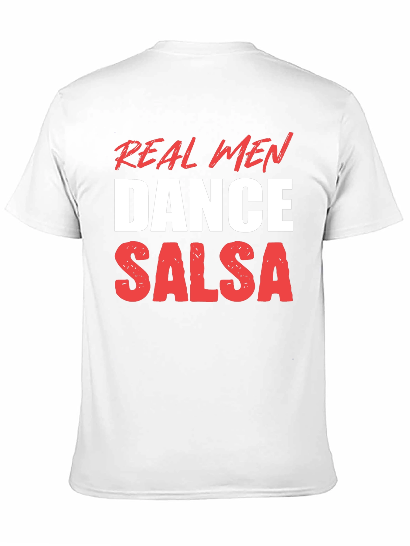 Real Men Dance Salsa T-Shirt