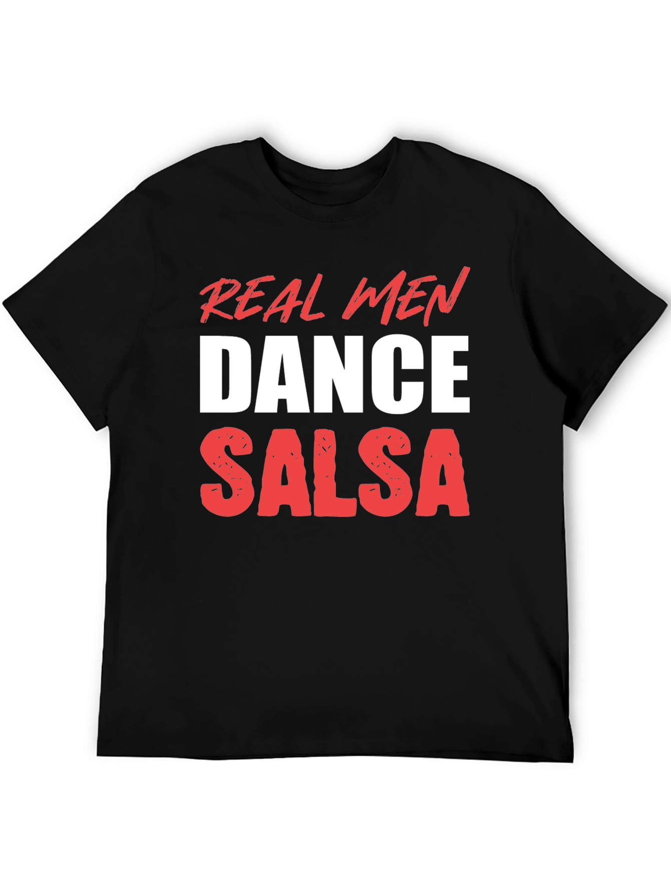Real Men Dance Salsa T-Shirt