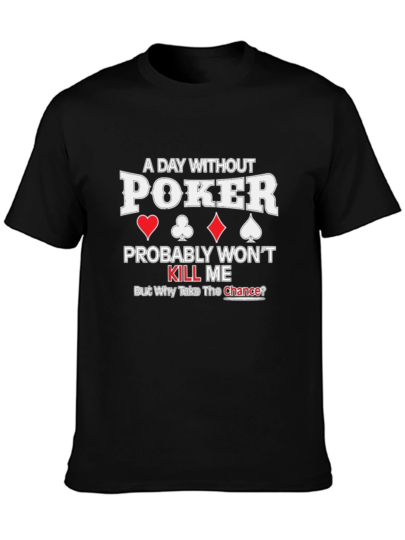 Poker T-Shirt - Funny Gambling Gift