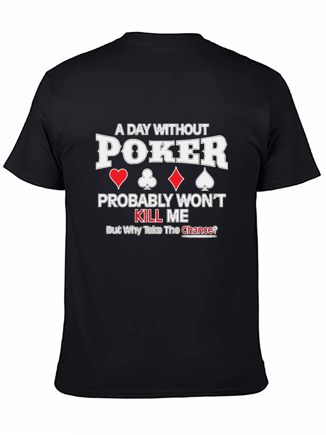 Poker T-Shirt - Funny Gambling Gift