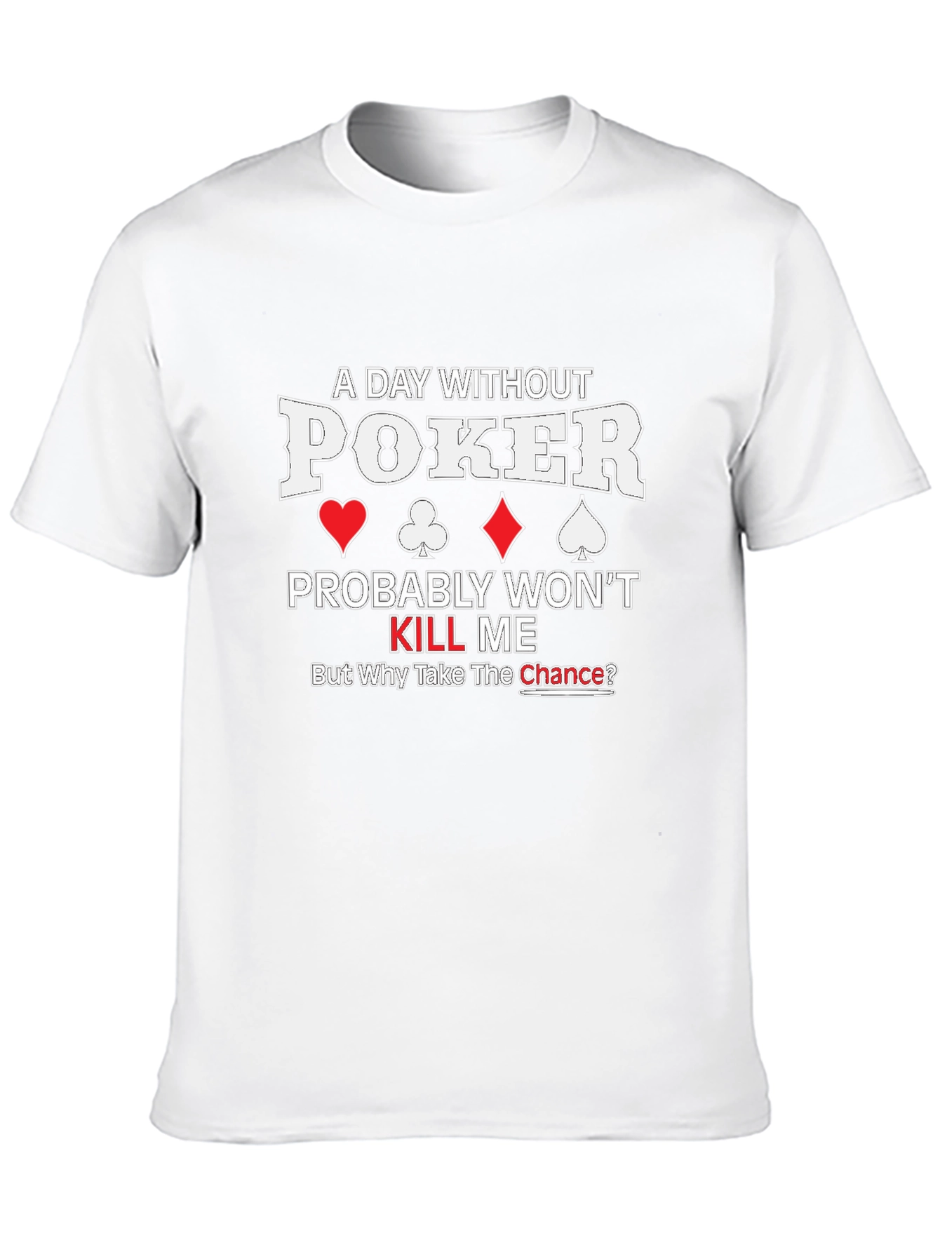 Poker T-Shirt - Funny Gambling Gift