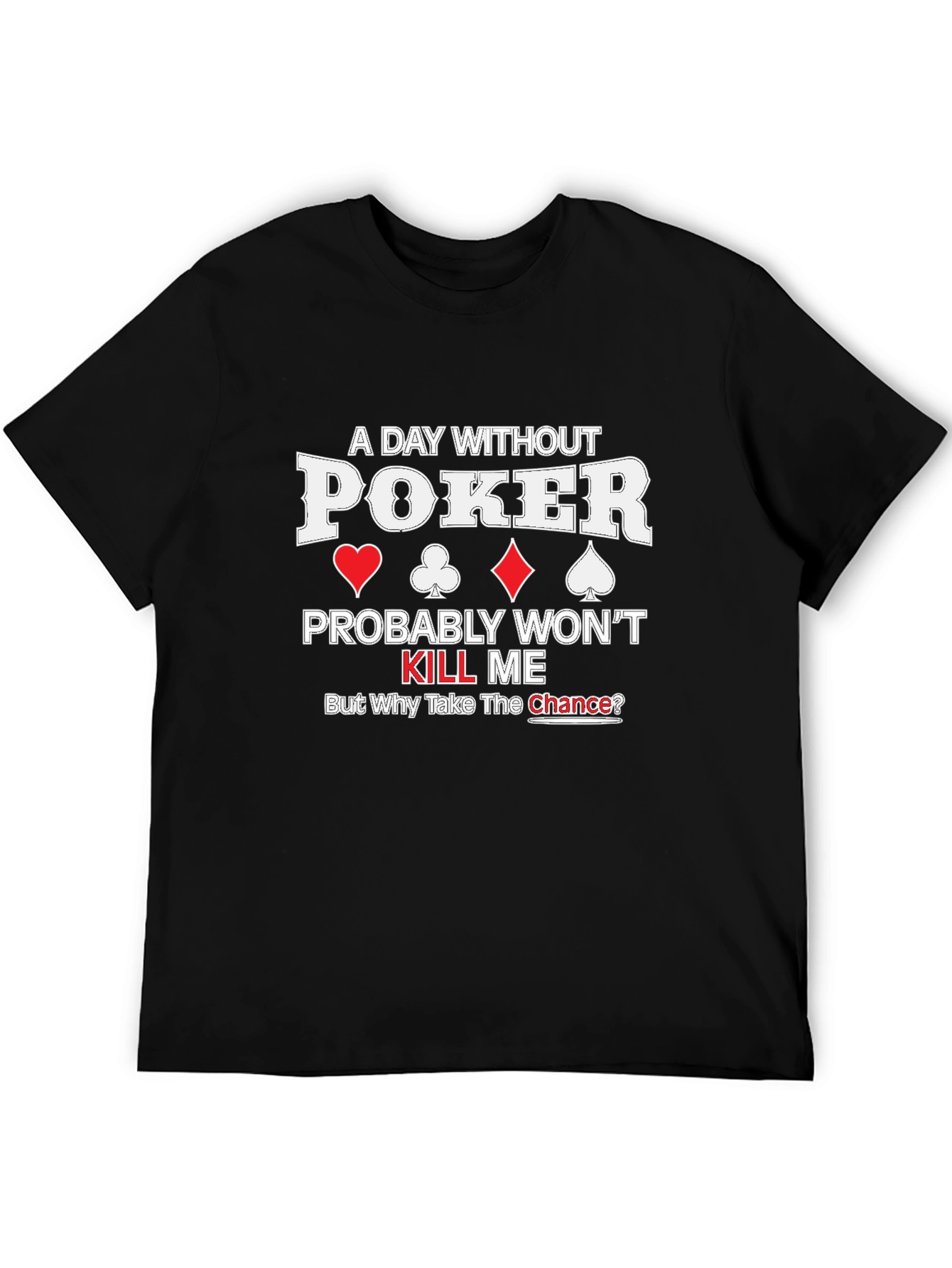 Poker T-Shirt - Funny Gambling Gift