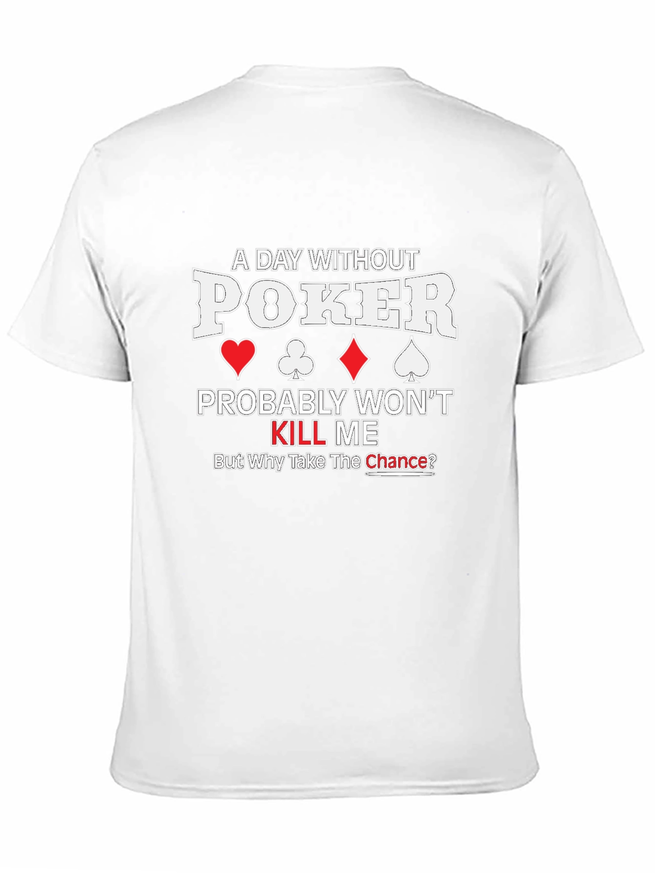 Poker T-Shirt - Funny Gambling Gift