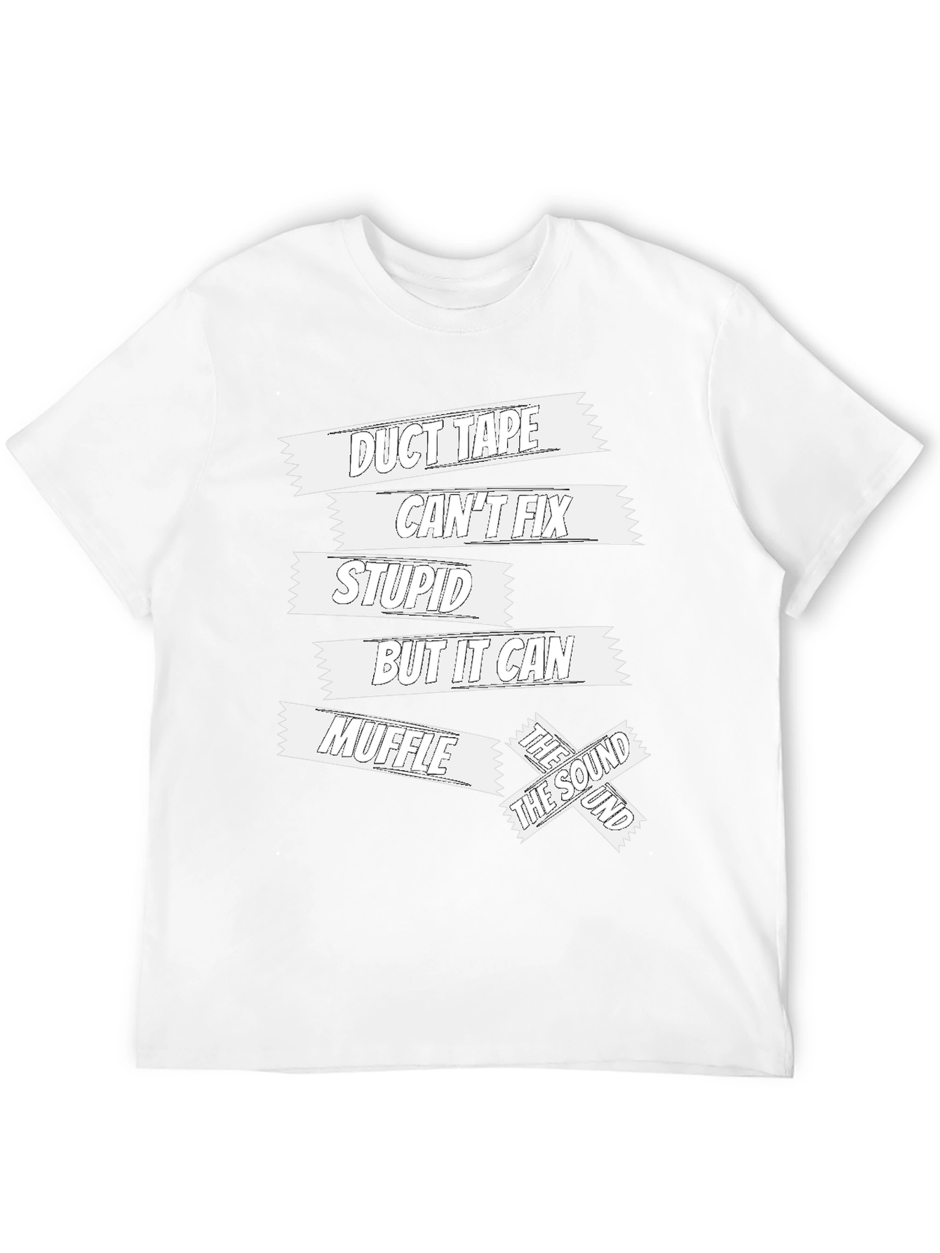 Duct Tape Cant Fix Stupid Funny Sarcastic T-Shirt