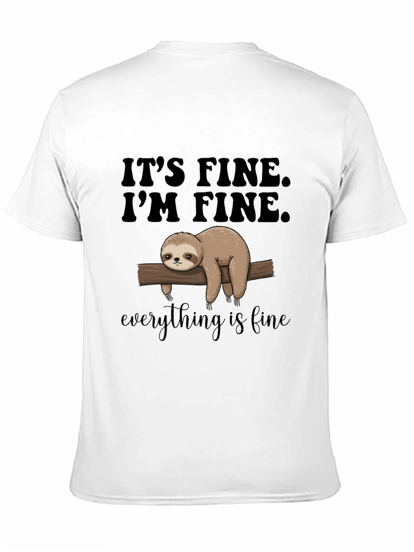 Its Fine Im Fine Everything is Fine Sloth T-Shirt