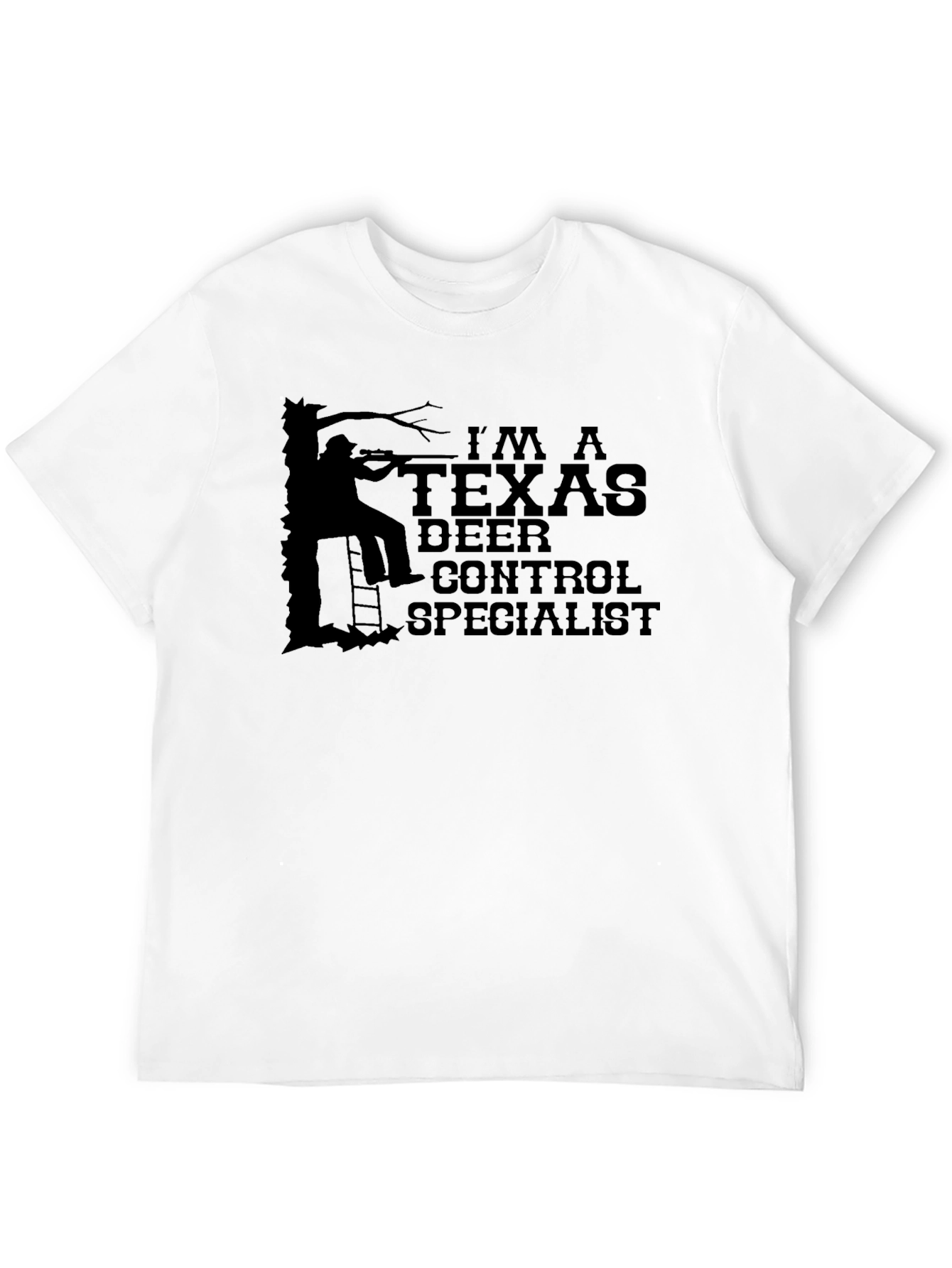Im A Texas Deer Control Specialist T-Shirt