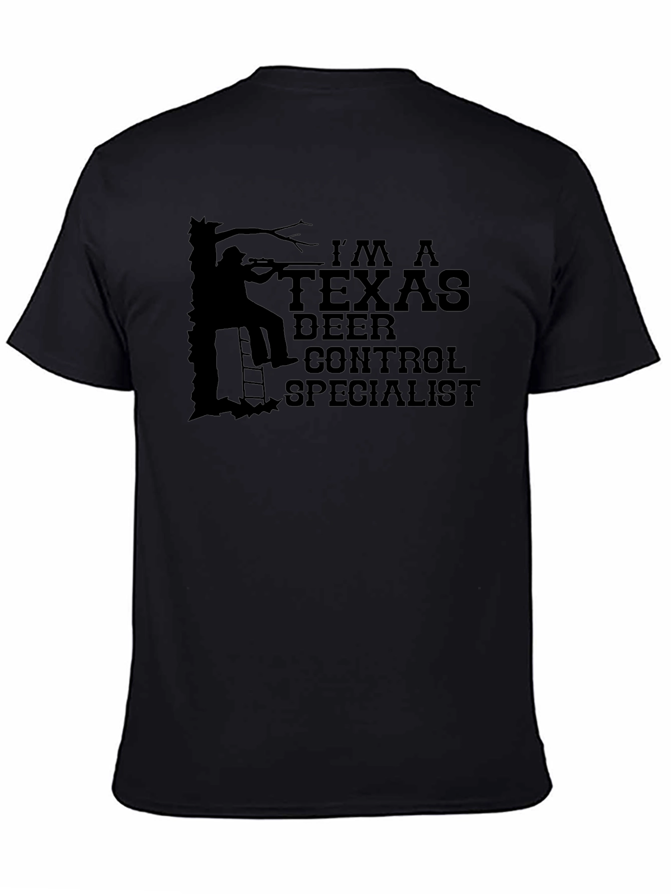 Im A Texas Deer Control Specialist T-Shirt