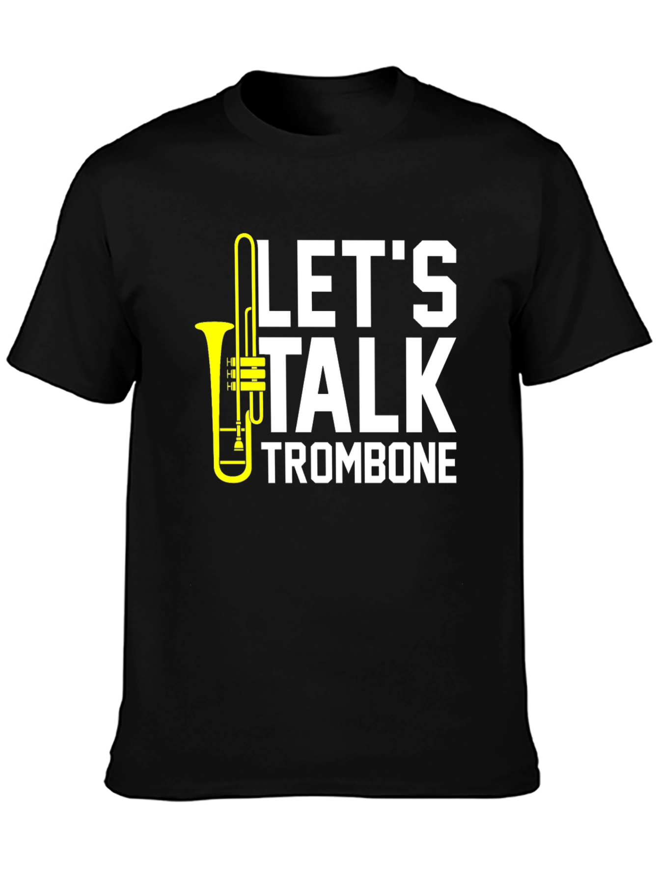 Lets Talk Trombone T-Shirt - Musician Apparel