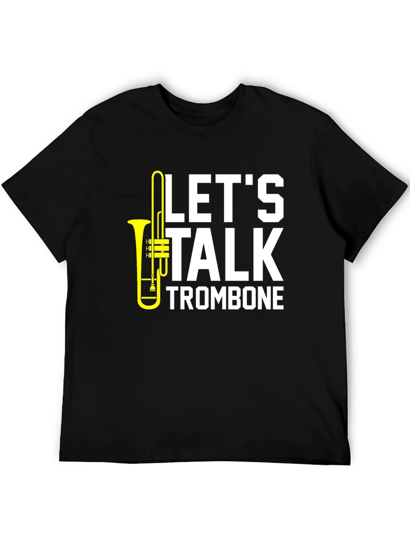 Lets Talk Trombone T-Shirt - Musician Apparel