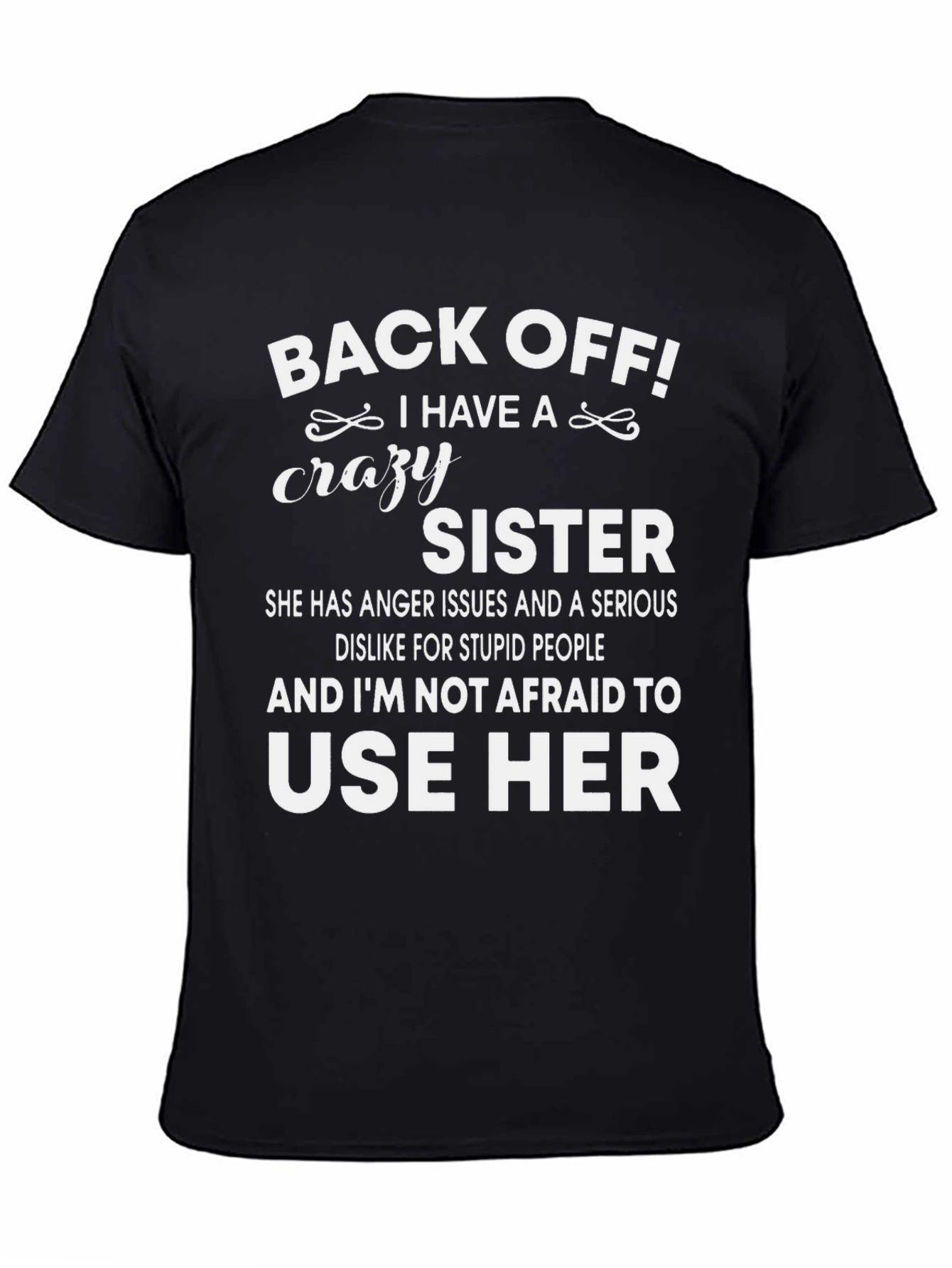Back Off I Have A Crazy Sister Graphic Tee