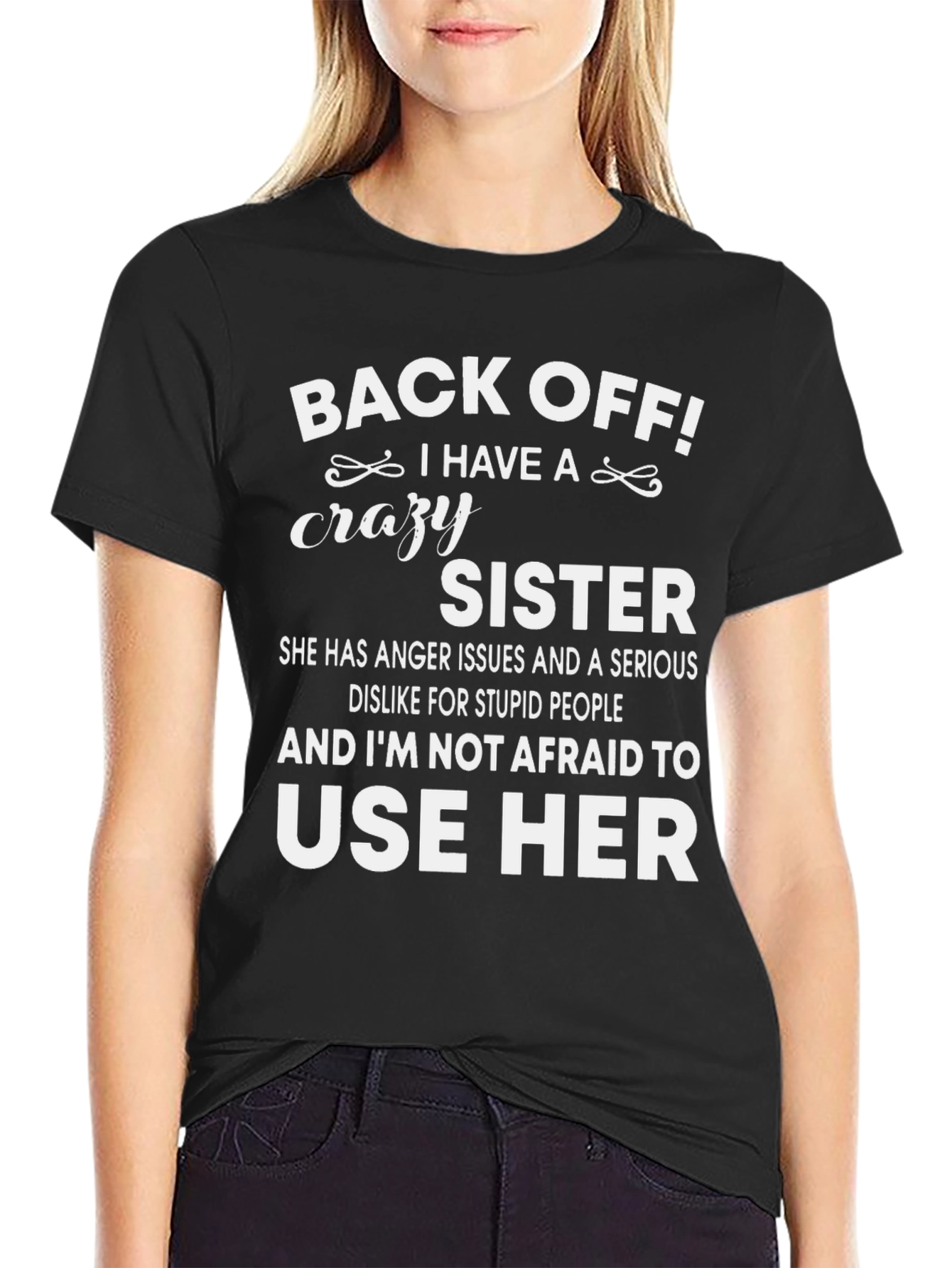 Back Off I Have A Crazy Sister Graphic Tee