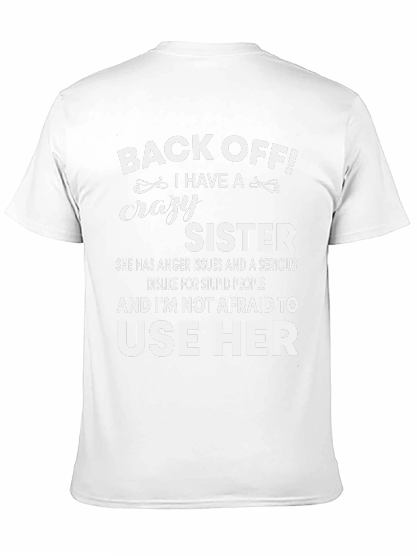 Back Off I Have A Crazy Sister Graphic Tee