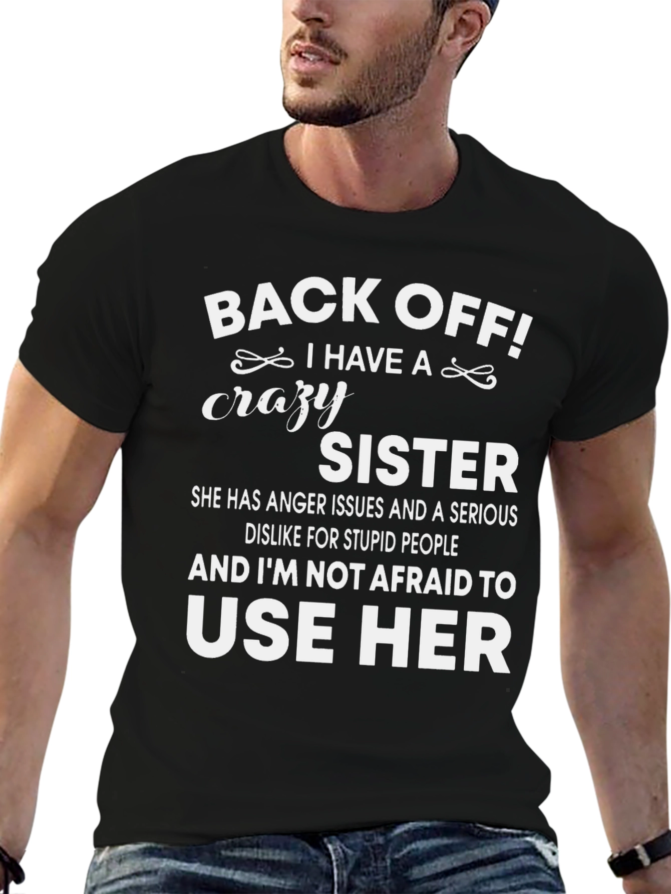 Back Off I Have A Crazy Sister Graphic Tee