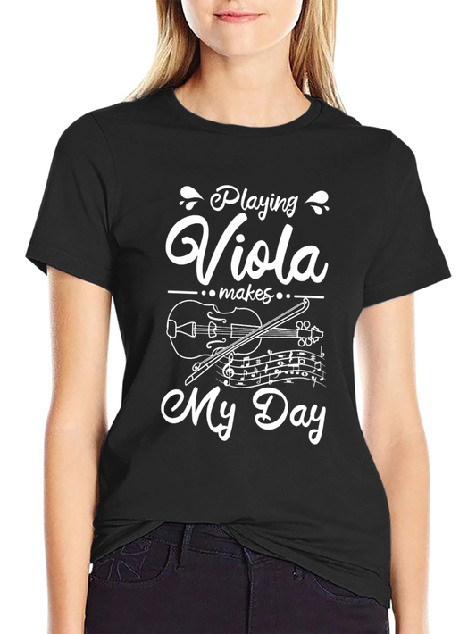 Playing Viola Makes My Day T-Shirt