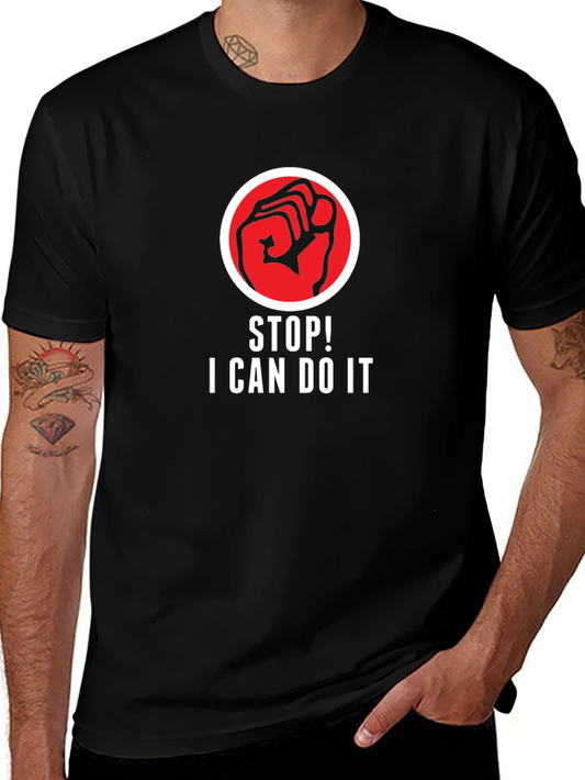 Motivational Graphic T-Shirt - Stop! I Can Do It