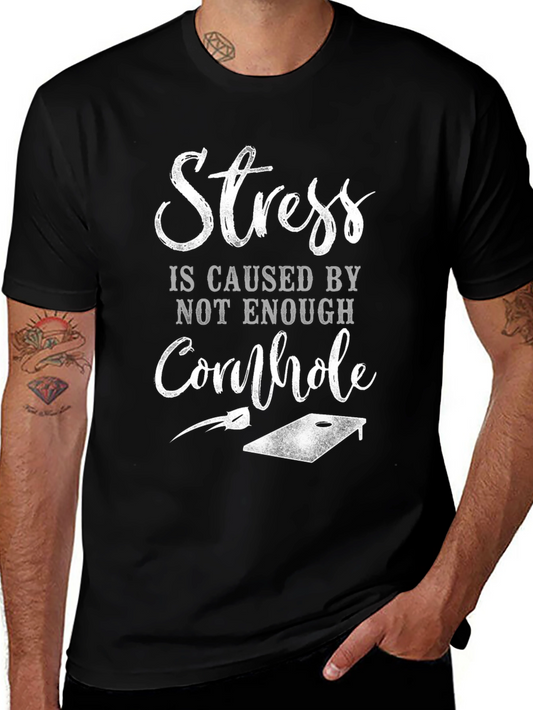 Funny Cornhole T-Shirt: Stress is Caused By Not Enough Cornhole