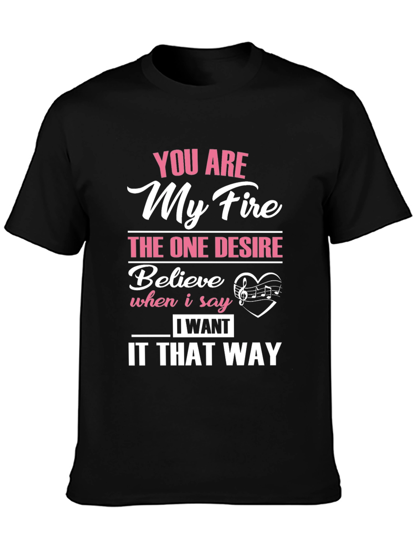 You Are My Fire Graphic T-Shirt