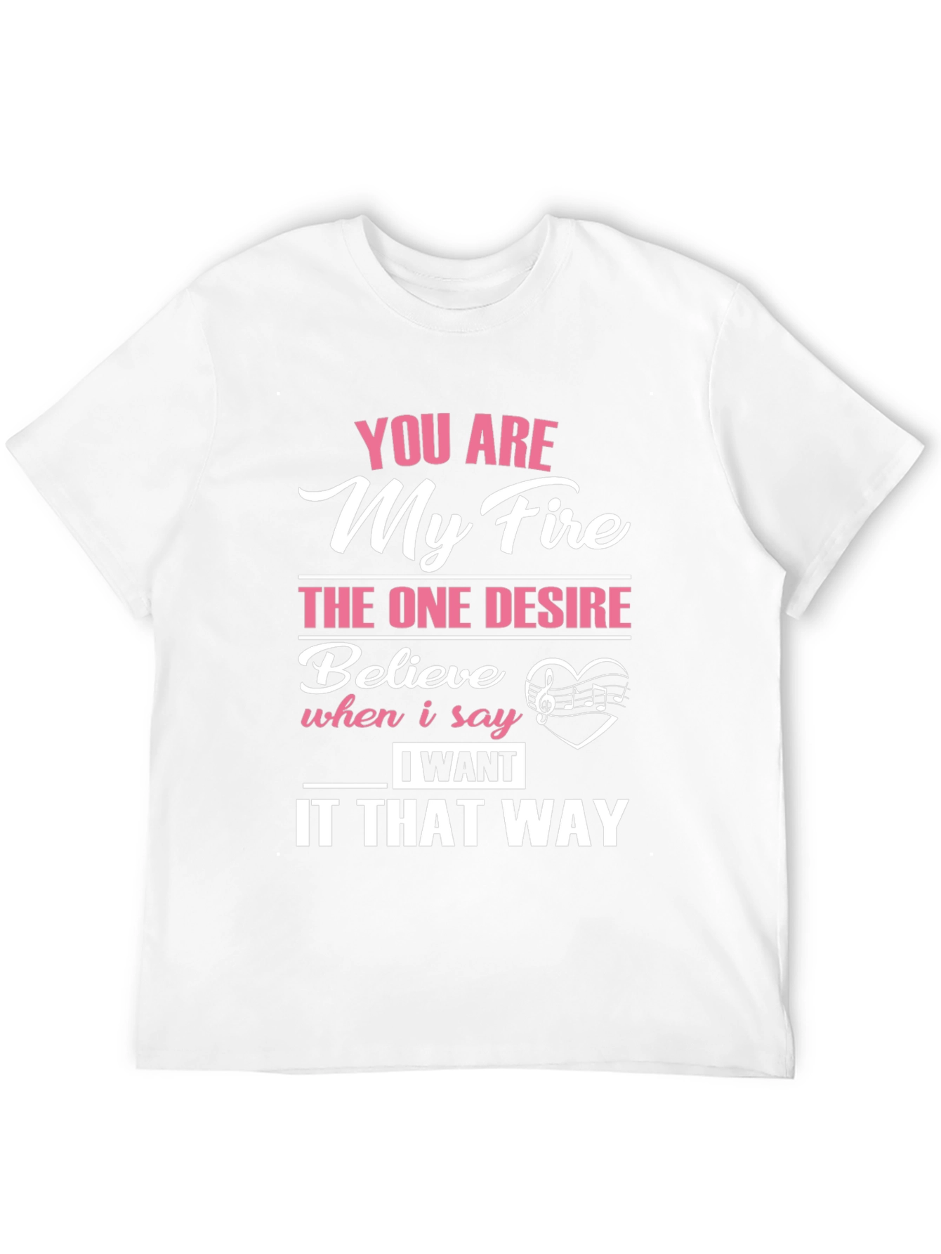You Are My Fire Graphic T-Shirt