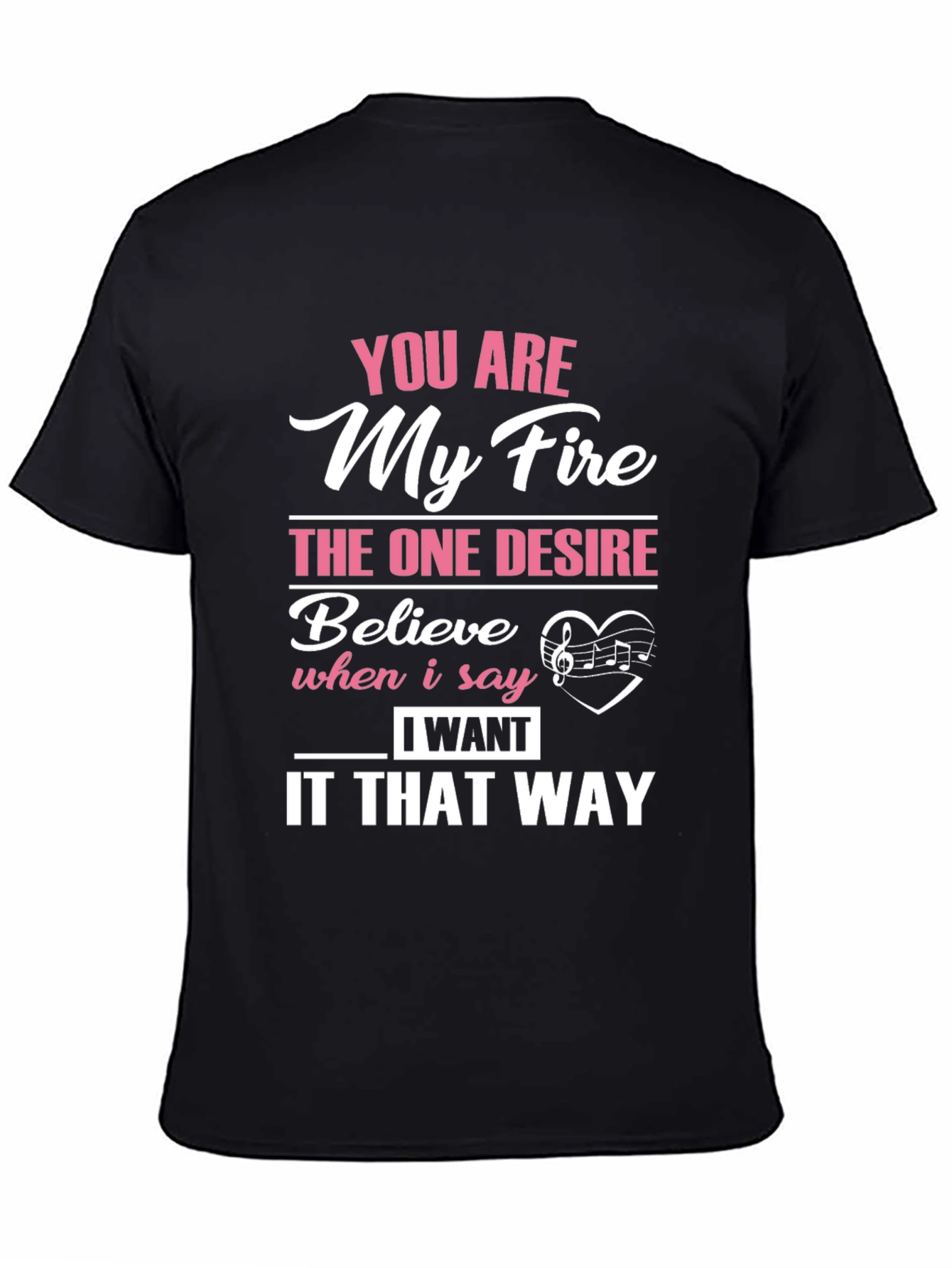 You Are My Fire Graphic T-Shirt