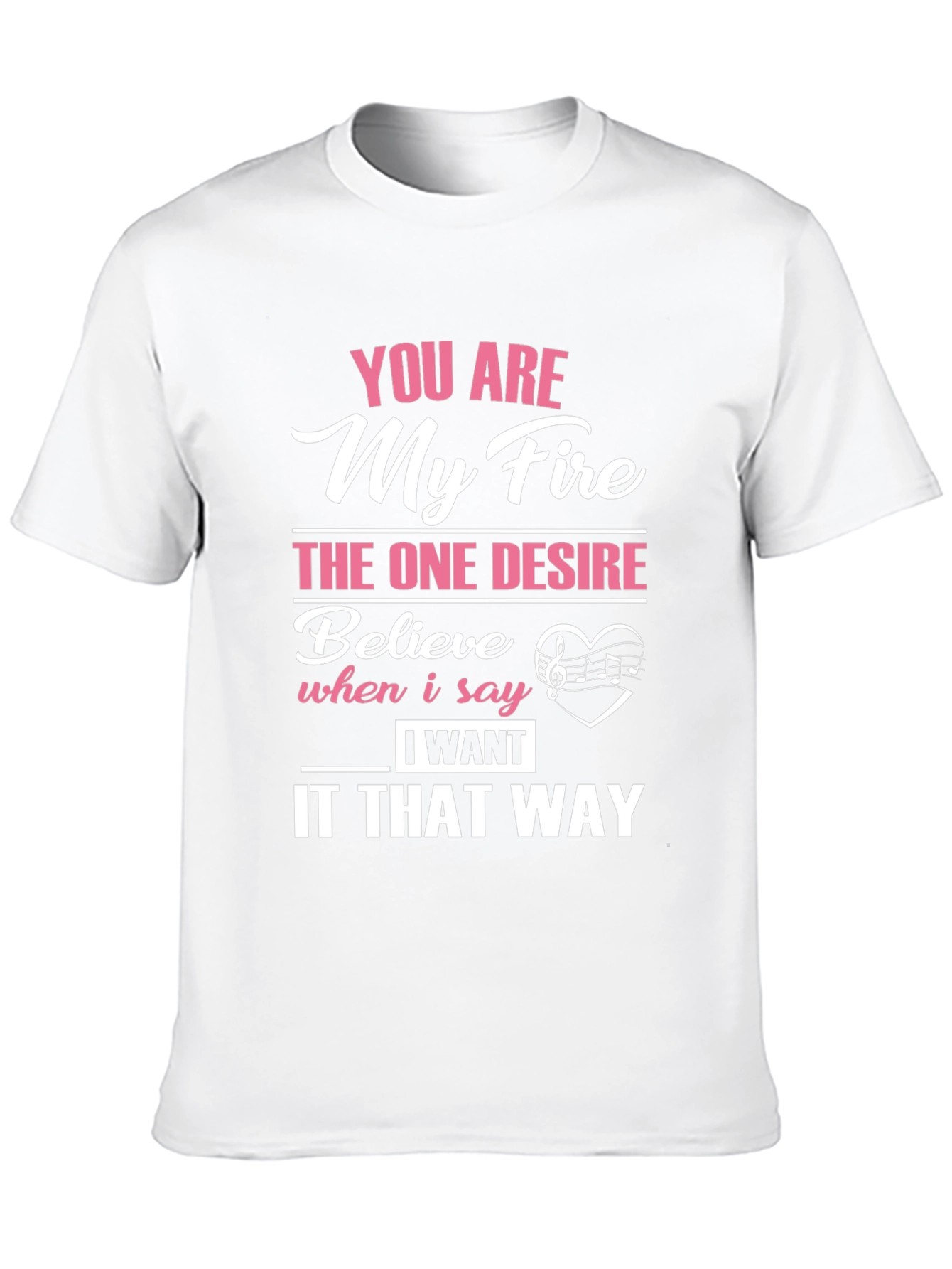 You Are My Fire Graphic T-Shirt