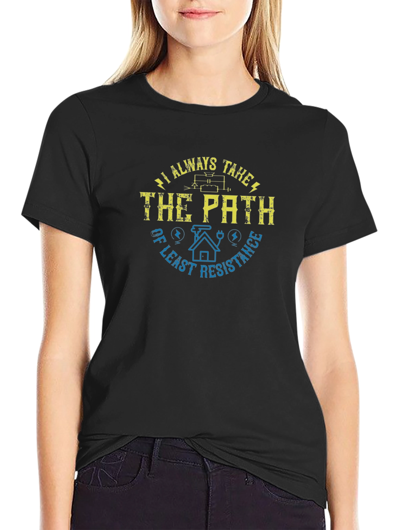 I Always Take the Path of Least Resistance T-Shirt