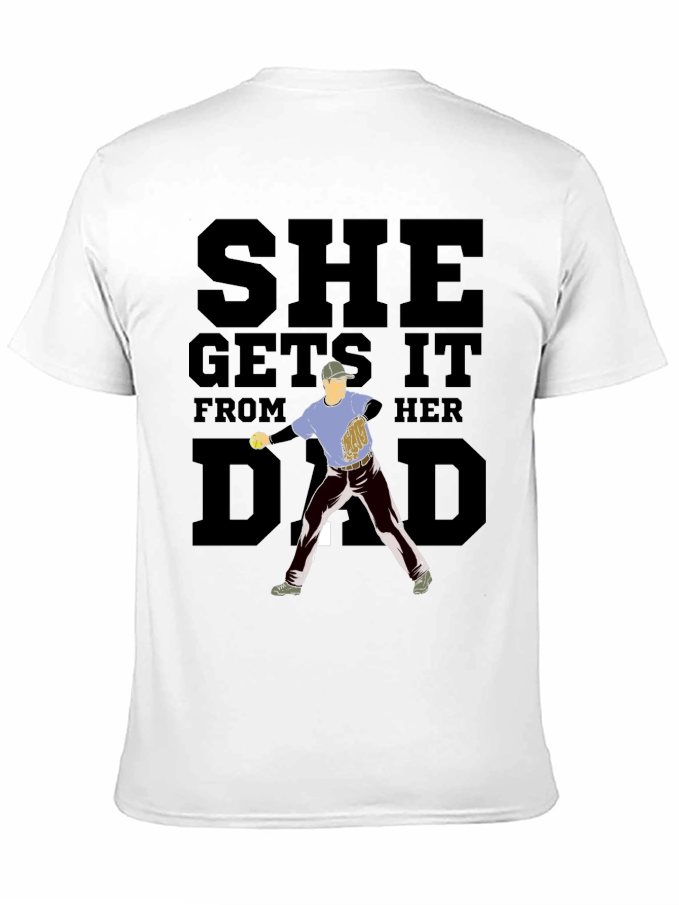 She Gets It From Her Dad Baseball T-Shirt