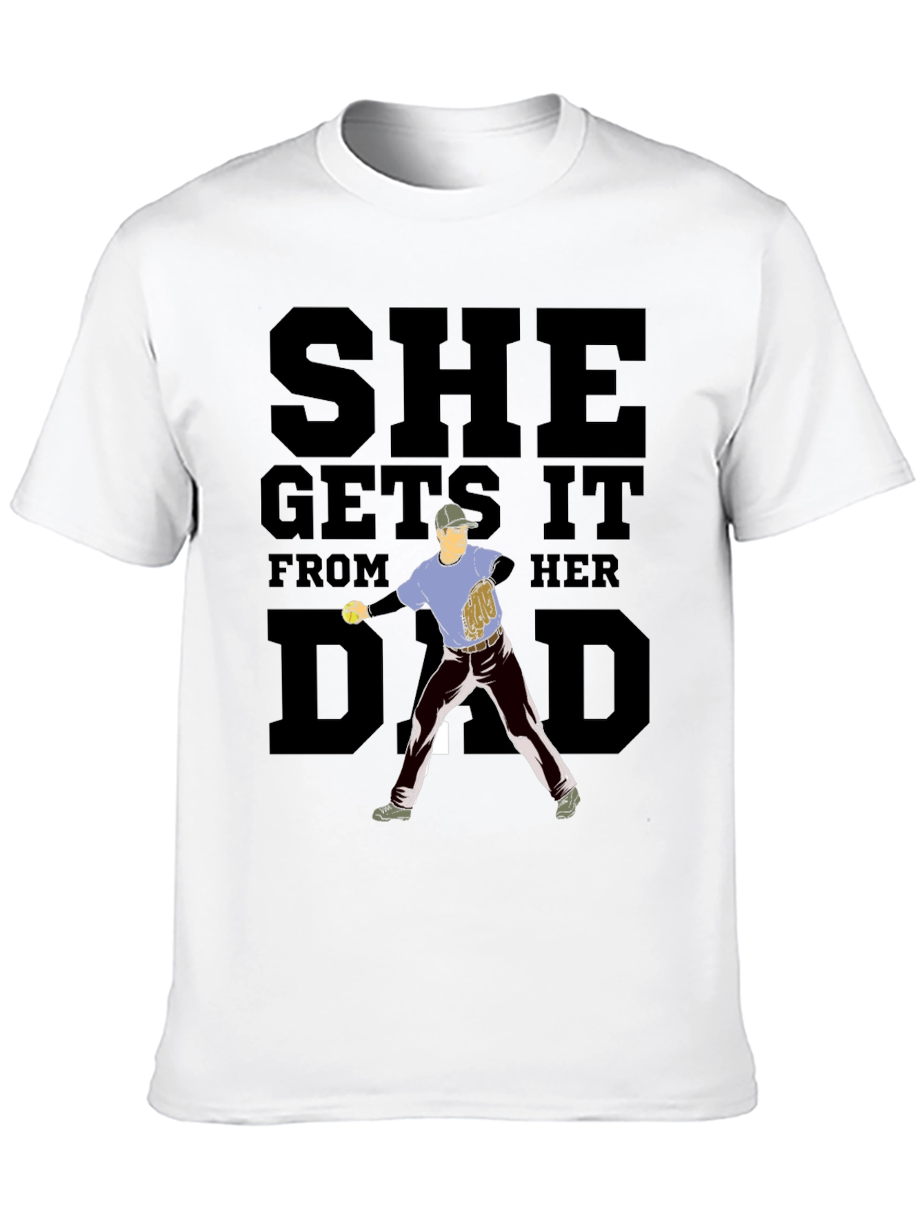She Gets It From Her Dad Baseball T-Shirt