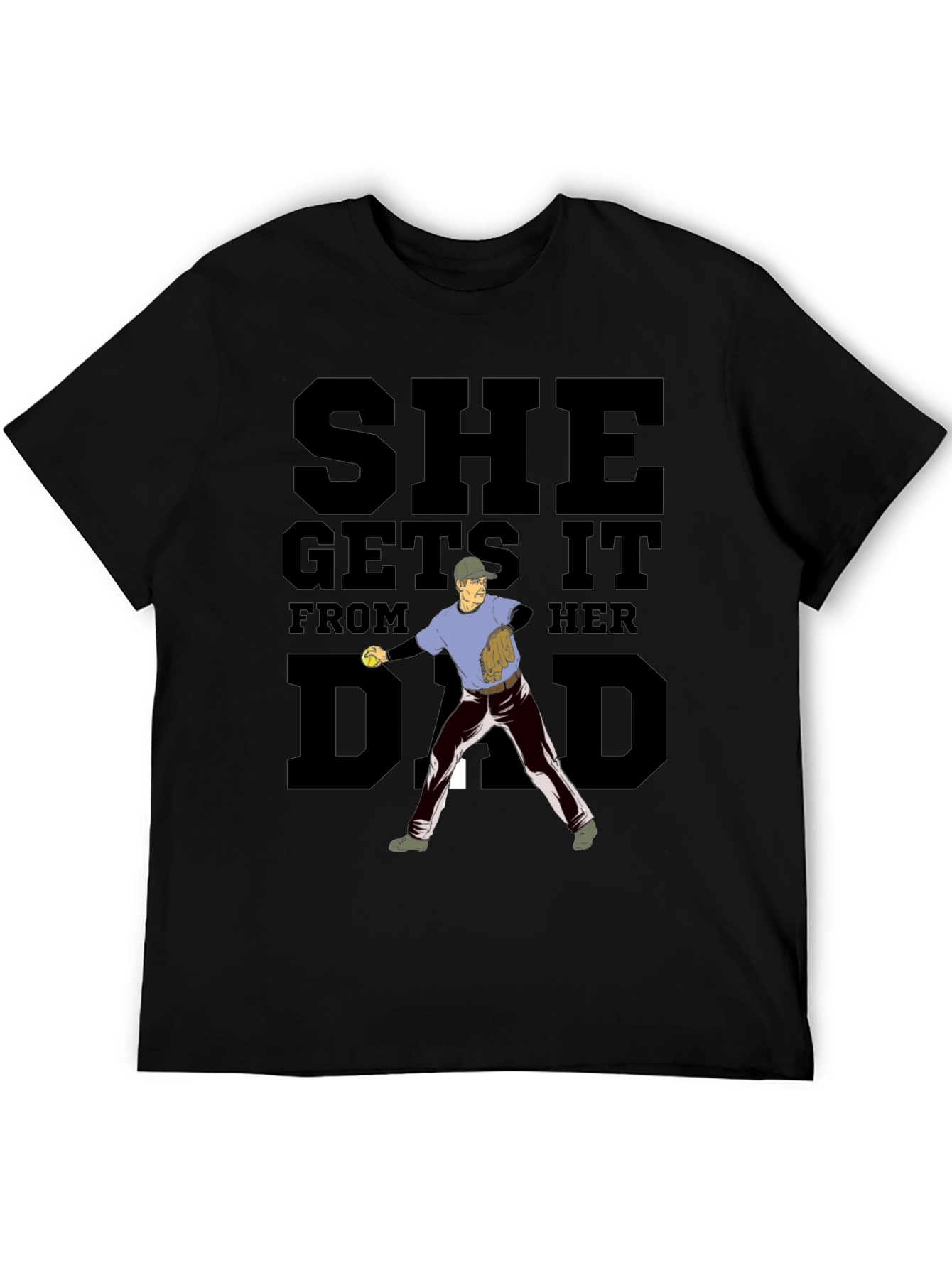 She Gets It From Her Dad Baseball T-Shirt