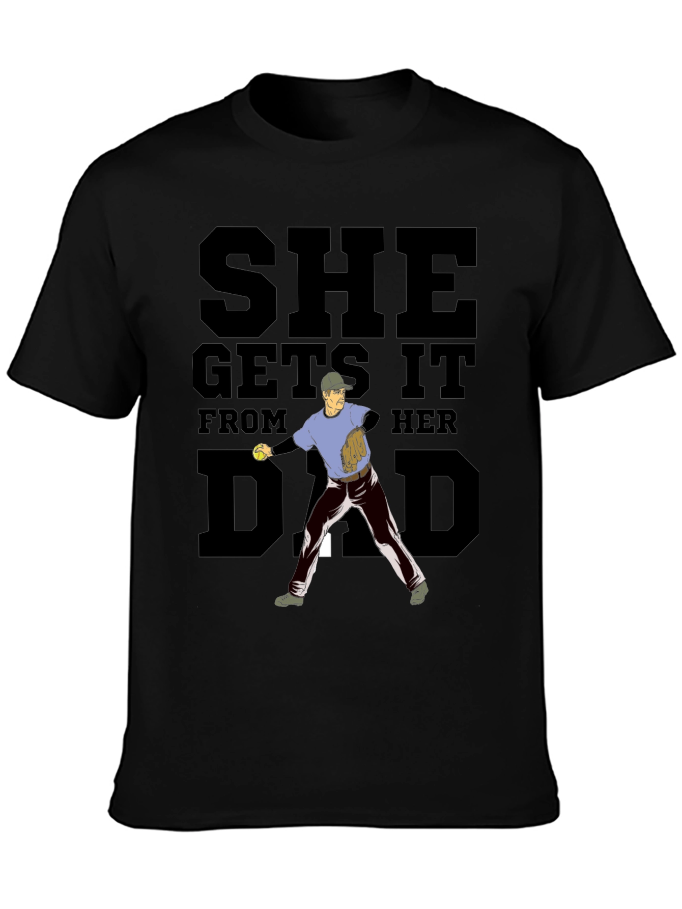 She Gets It From Her Dad Baseball T-Shirt