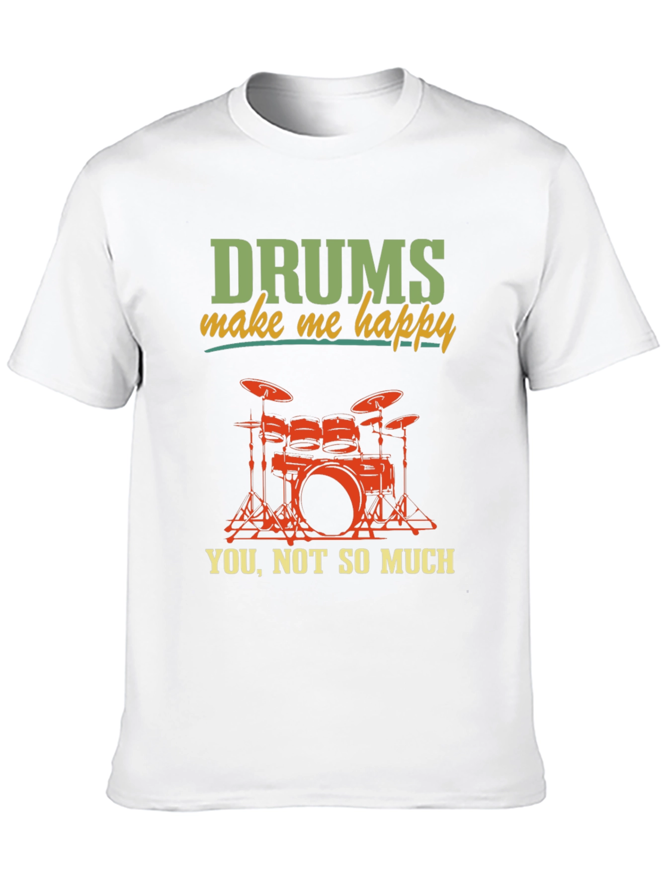 Drums Make Me Happy T-Shirt