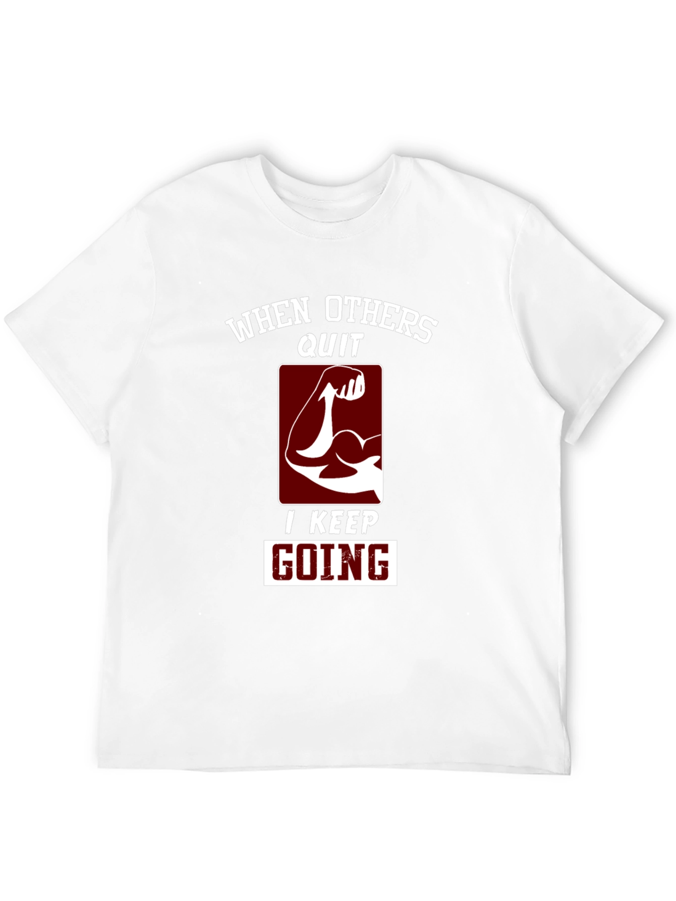 Motivational Gym T-Shirt: When Others Quit I Keep Going