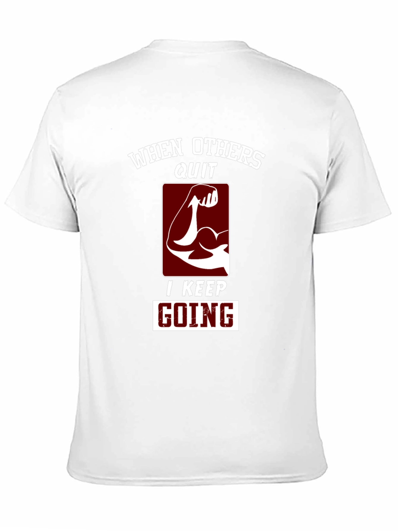 Motivational Gym T-Shirt: When Others Quit I Keep Going