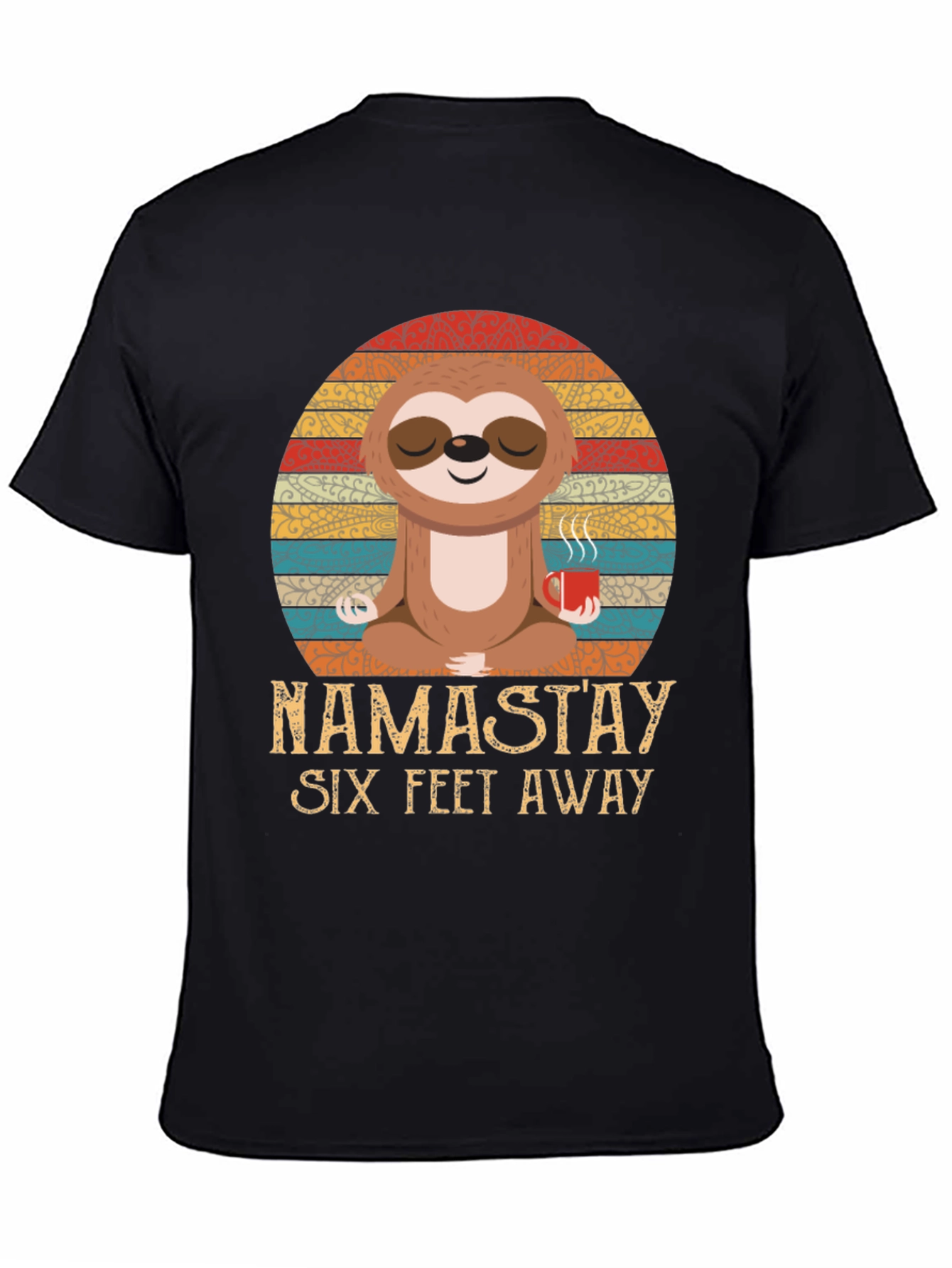 Namastay Six Feet Away Sloth Graphic Tee