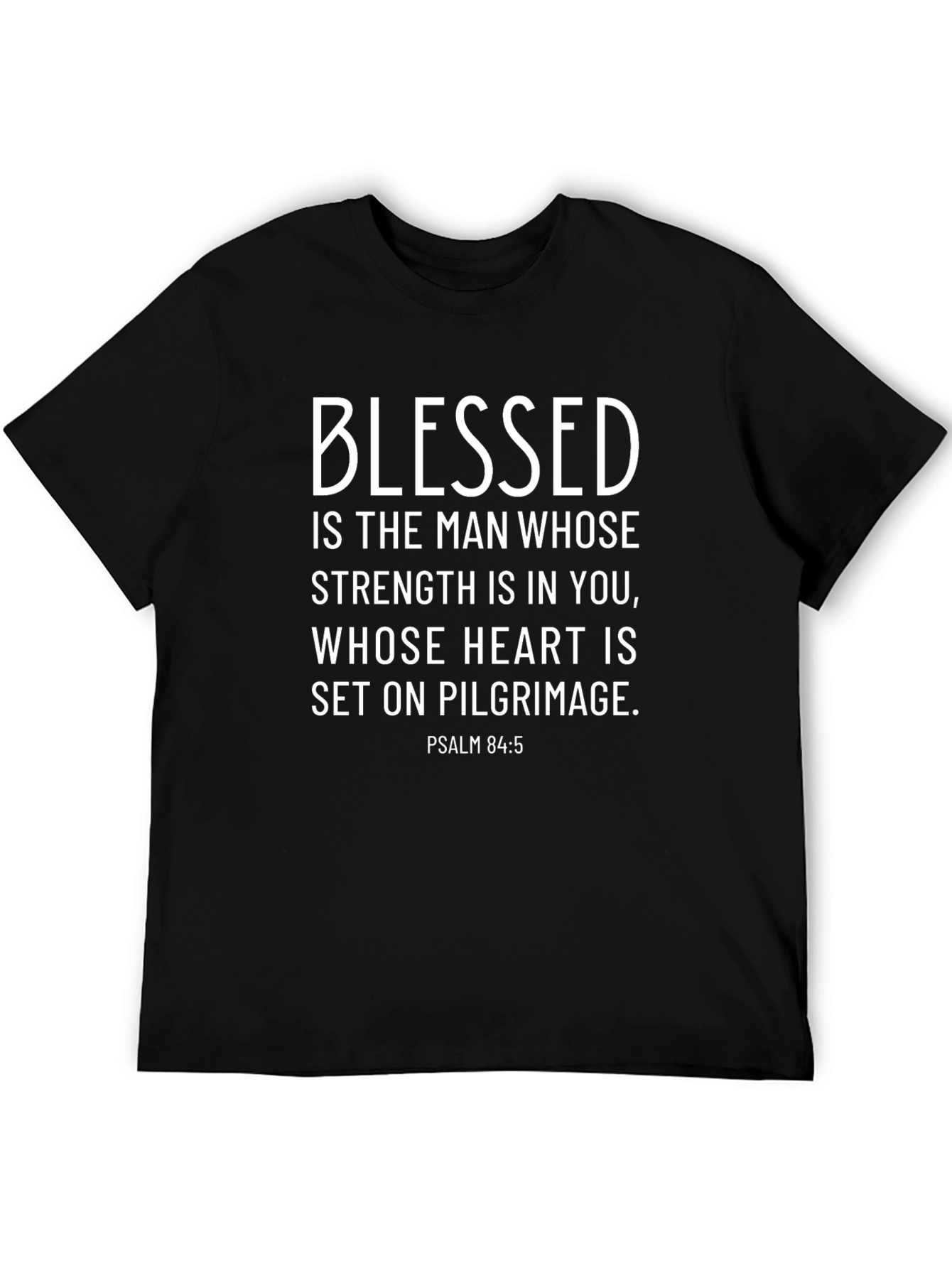Blessed Psalm 84:5 Christian T-Shirt