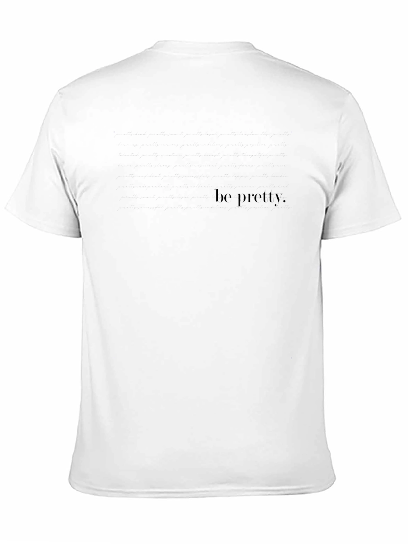 Be Pretty - Minimalist Graphic Tee