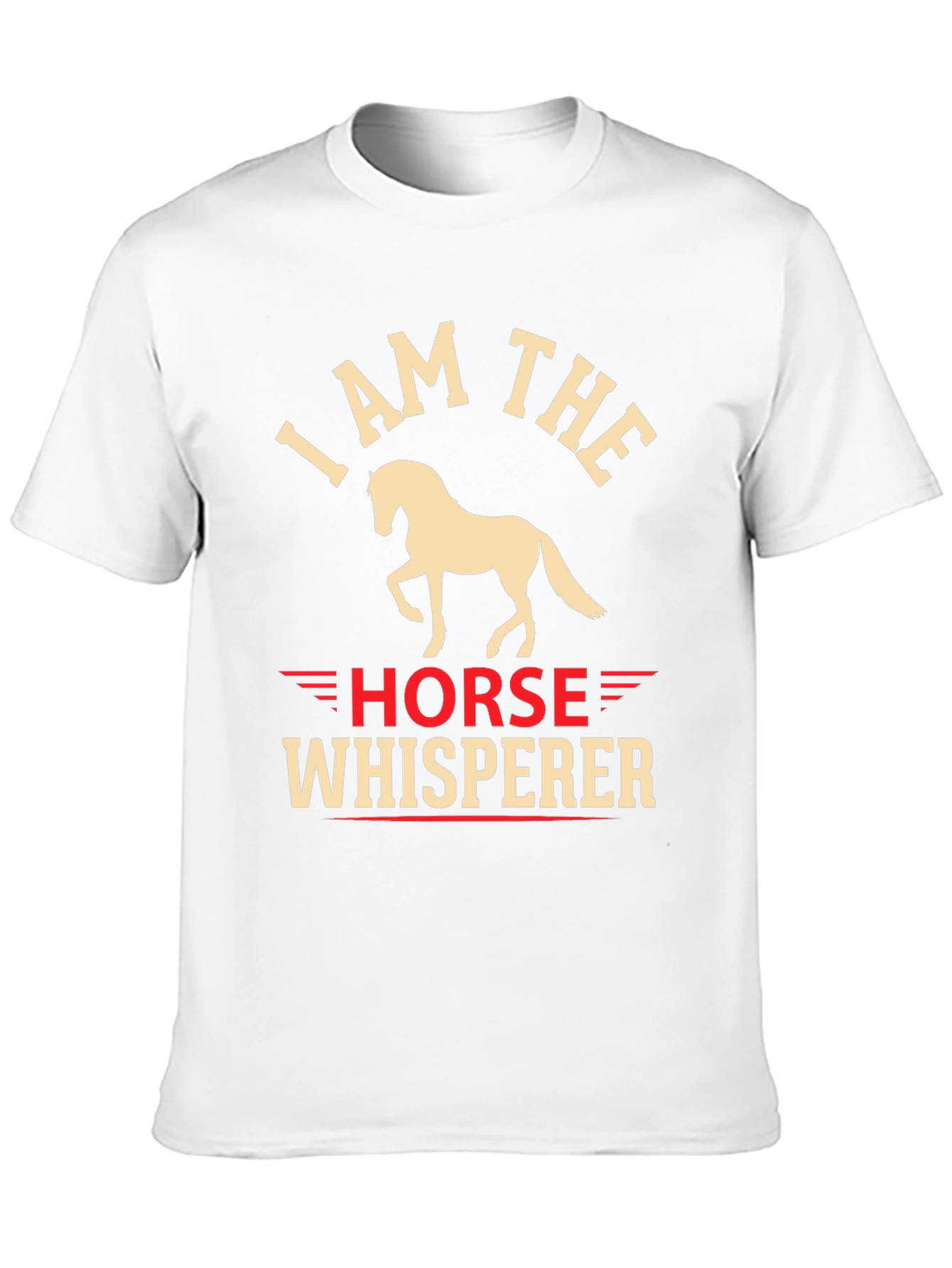I Am The Horse Whisperer Graphic T-Shirt