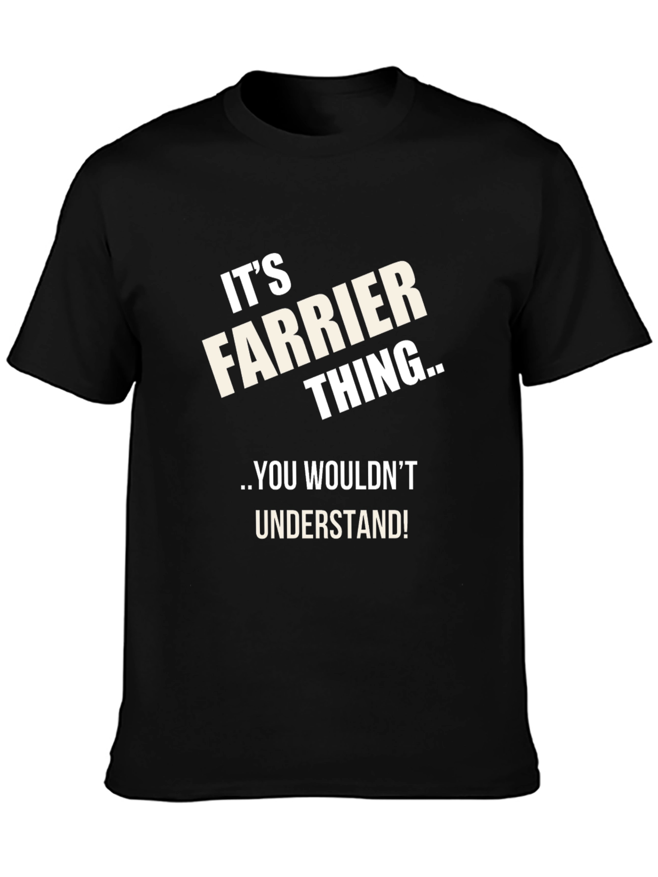 Farrier Thing T-Shirt - You Wouldnt Understand!