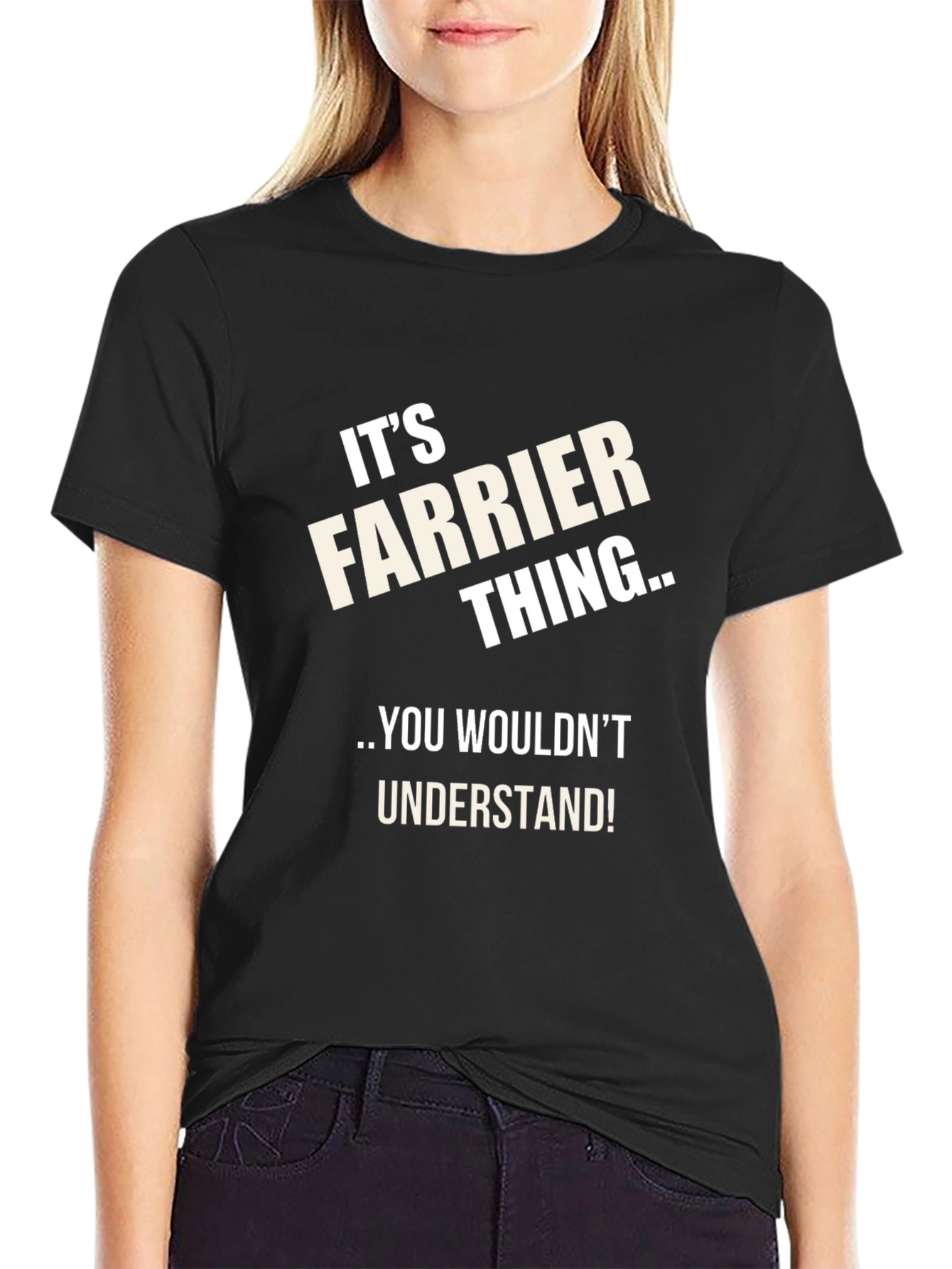 Farrier Thing T-Shirt - You Wouldnt Understand!
