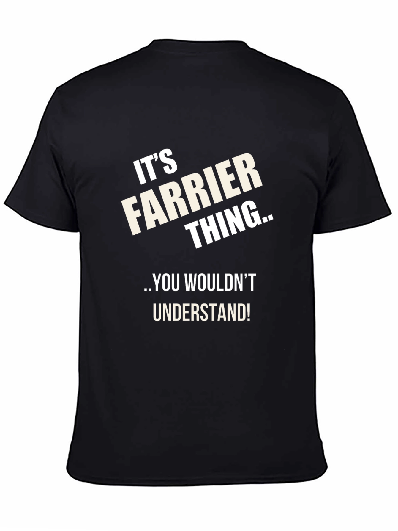Farrier Thing T-Shirt - You Wouldnt Understand!