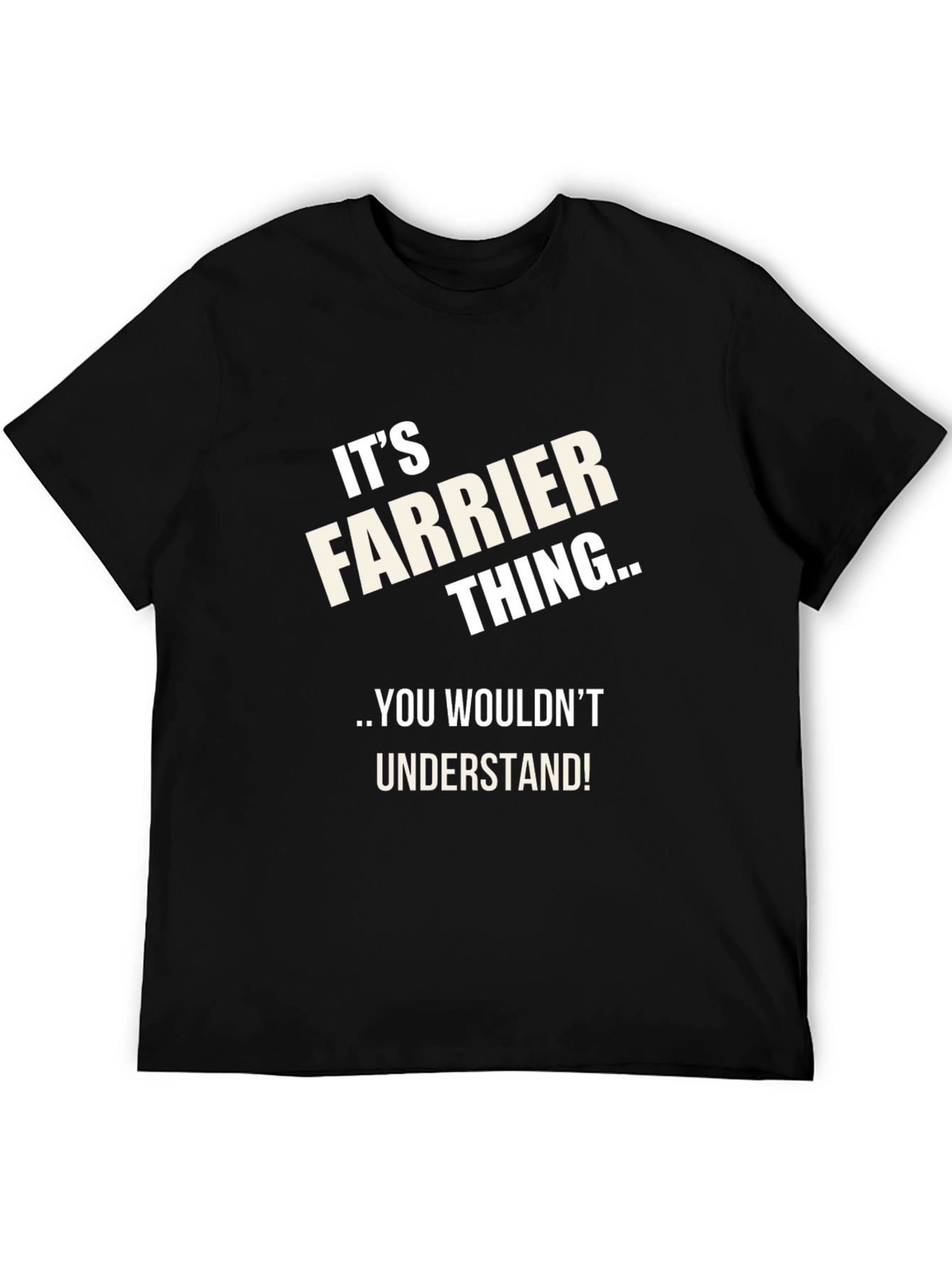 Farrier Thing T-Shirt - You Wouldnt Understand!