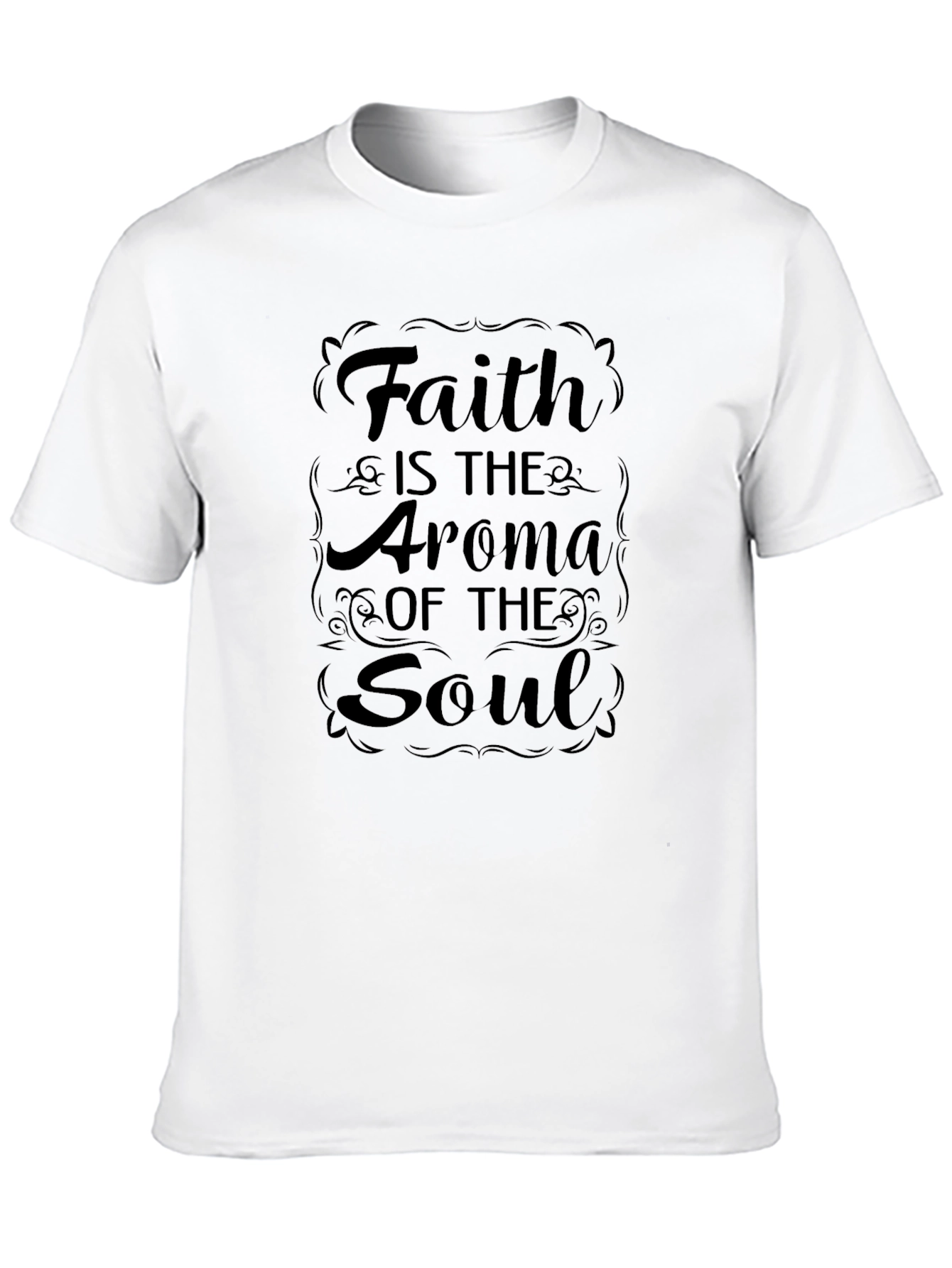Faith Is The Aroma of The Soul Black T-Shirt