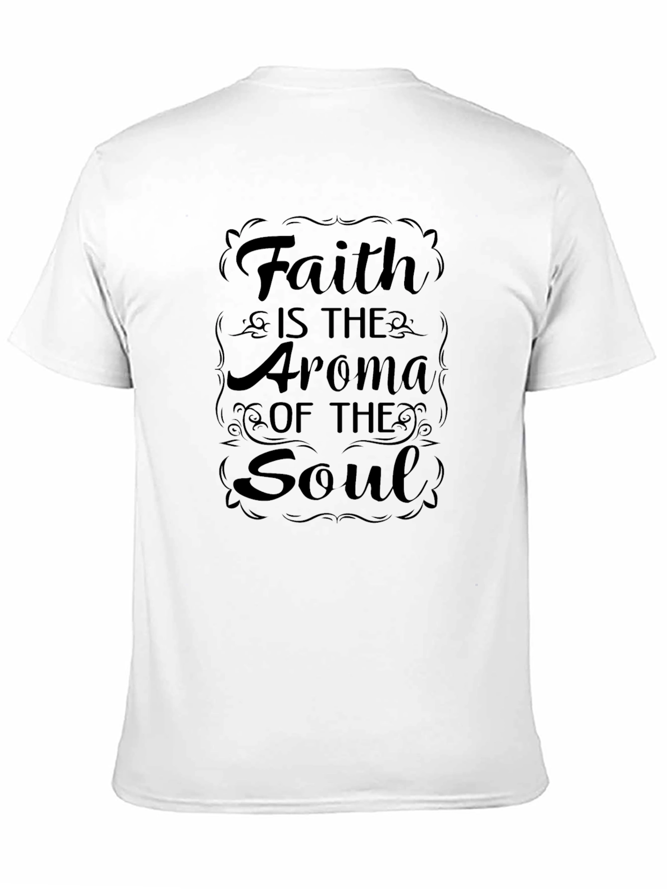 Faith Is The Aroma of The Soul Black T-Shirt