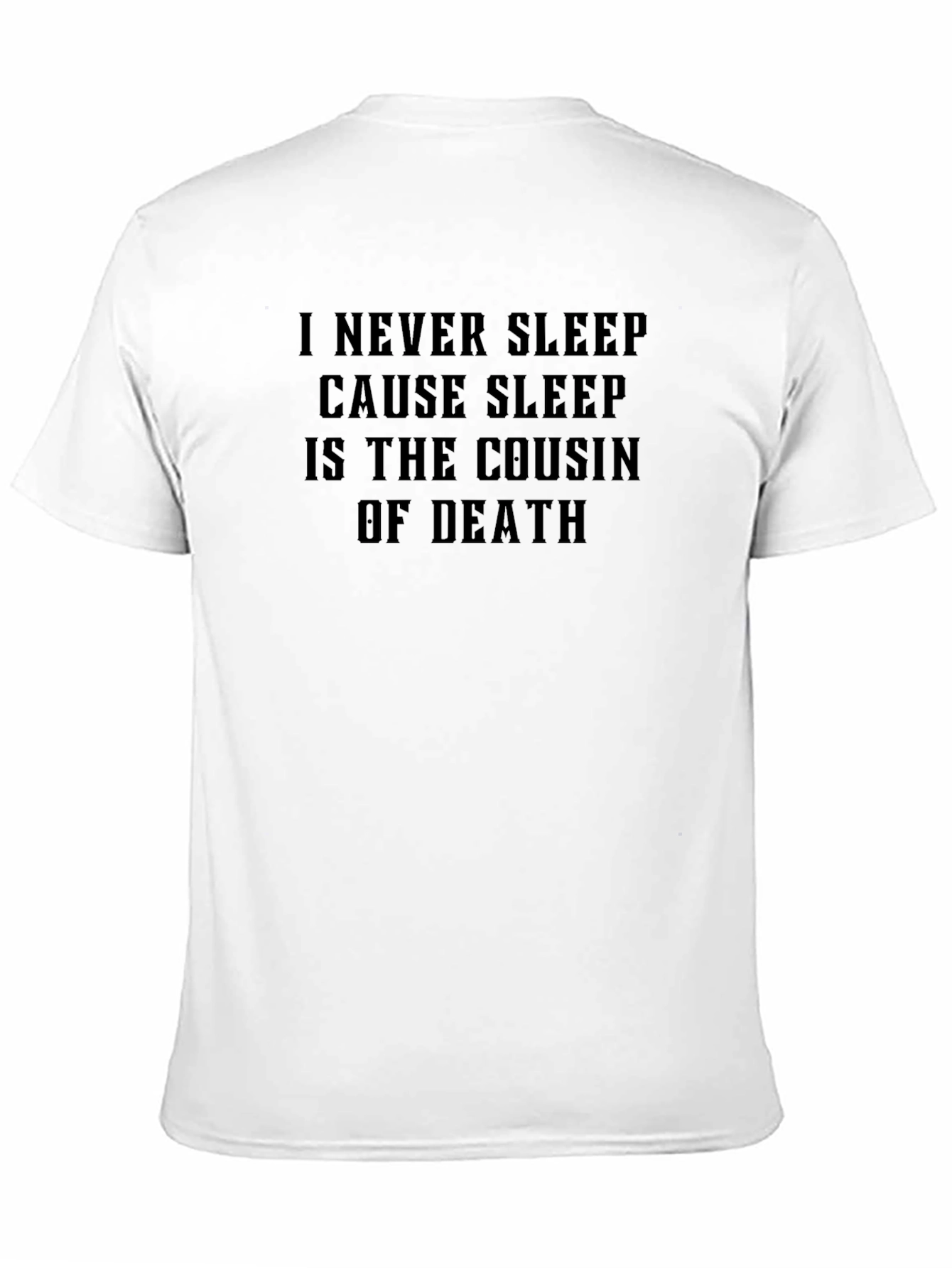 I Never Sleep Cousin Of Death Black T-Shirt