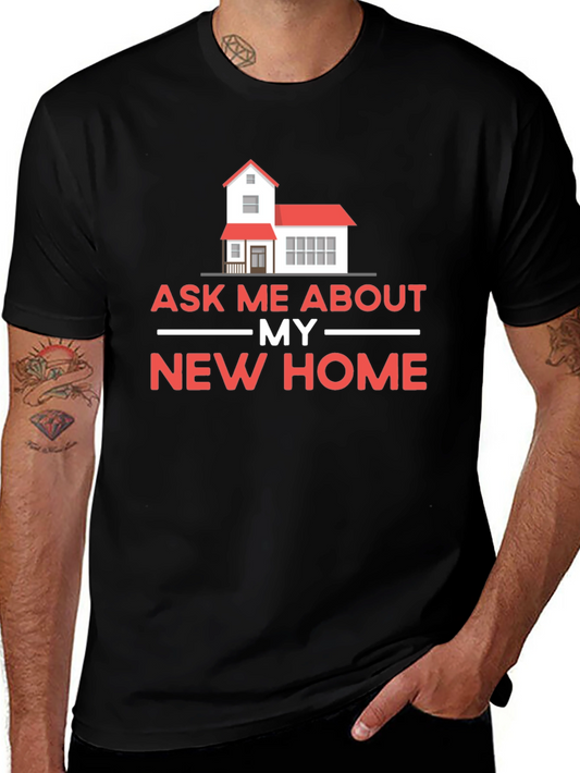 Ask Me About My New Home T-Shirt